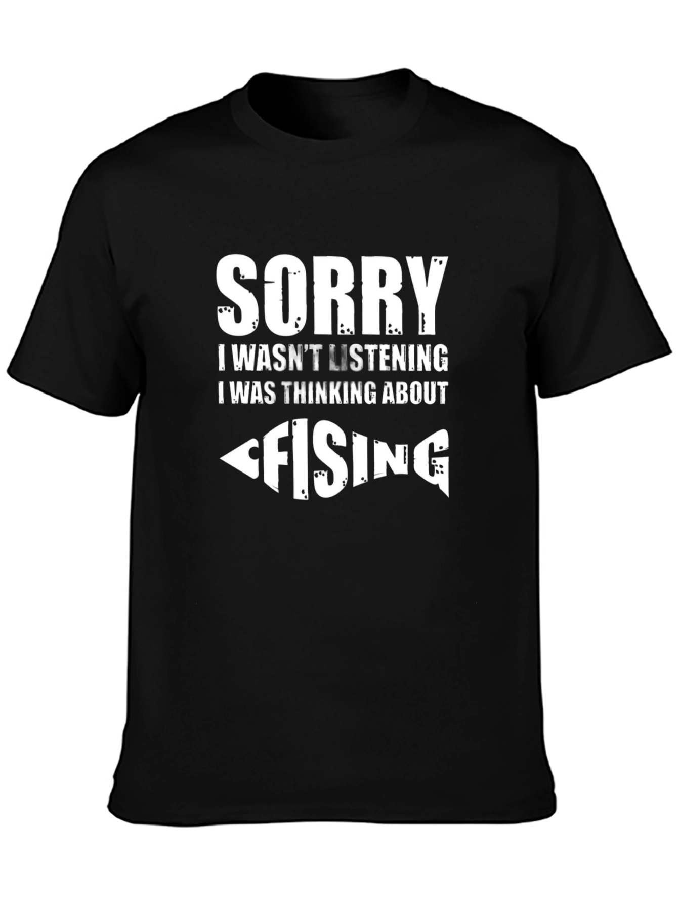 Fishing T-Shirt: Sorry Thinking About Fishing