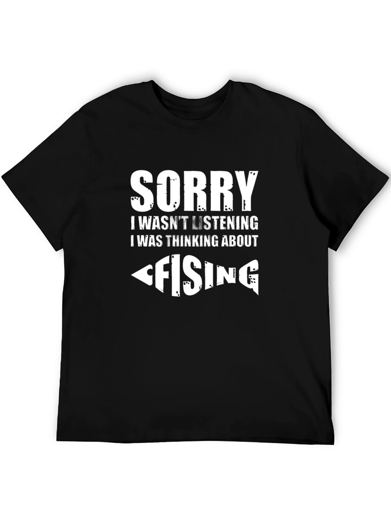 Fishing T-Shirt: Sorry Thinking About Fishing