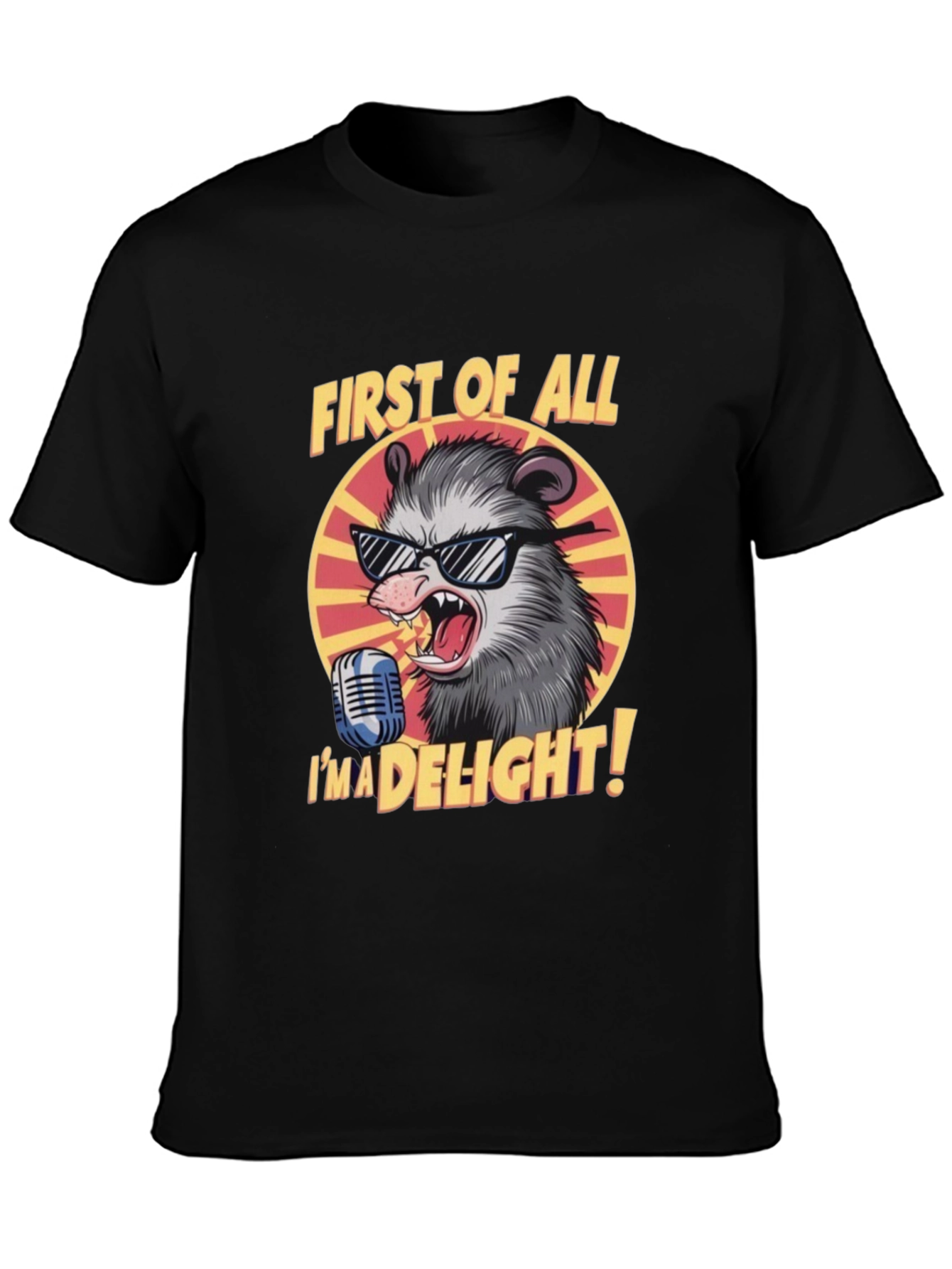 First of All Im a Delight Opossum Graphic Tee