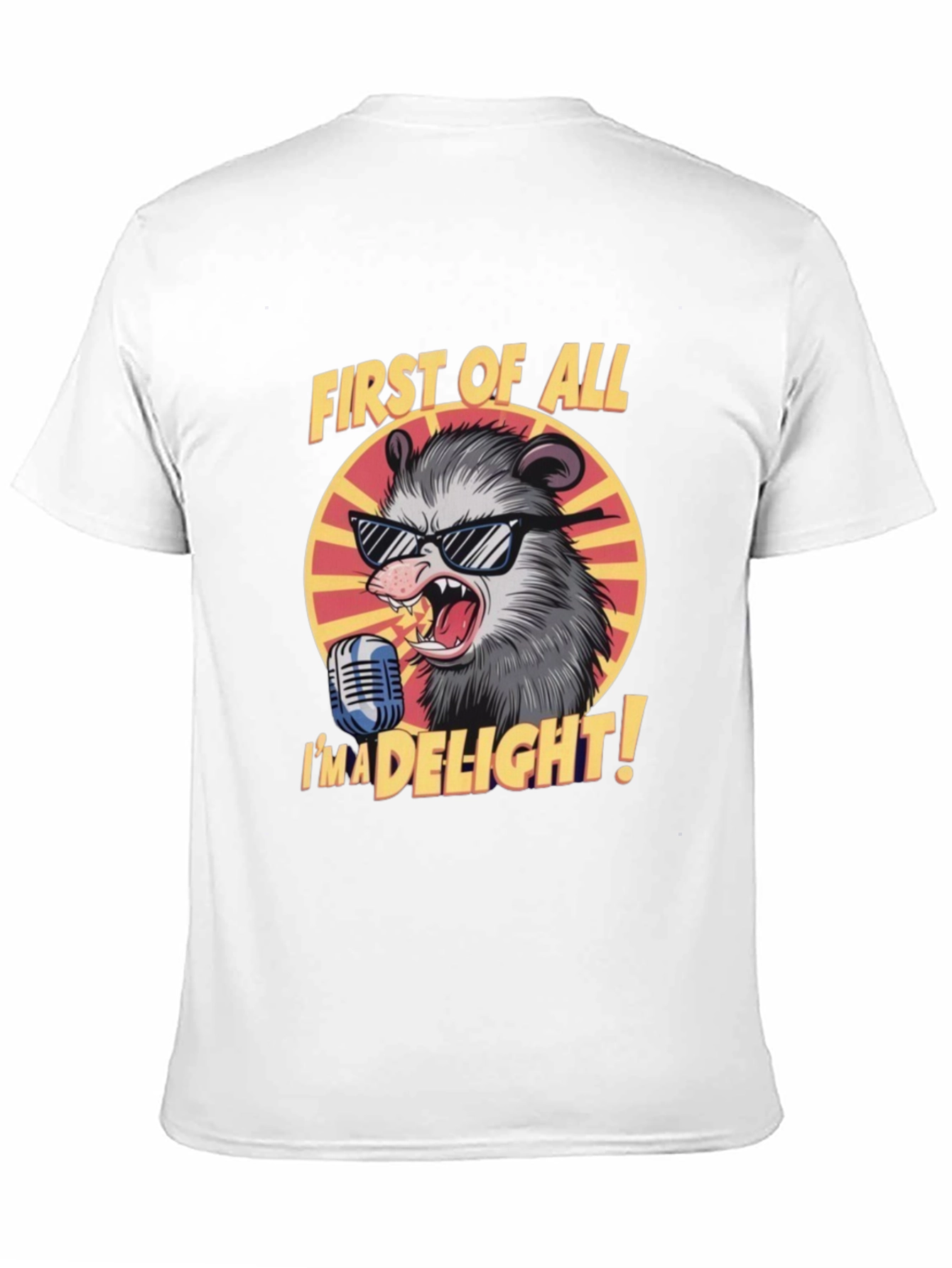 First of All Im a Delight Opossum Graphic Tee