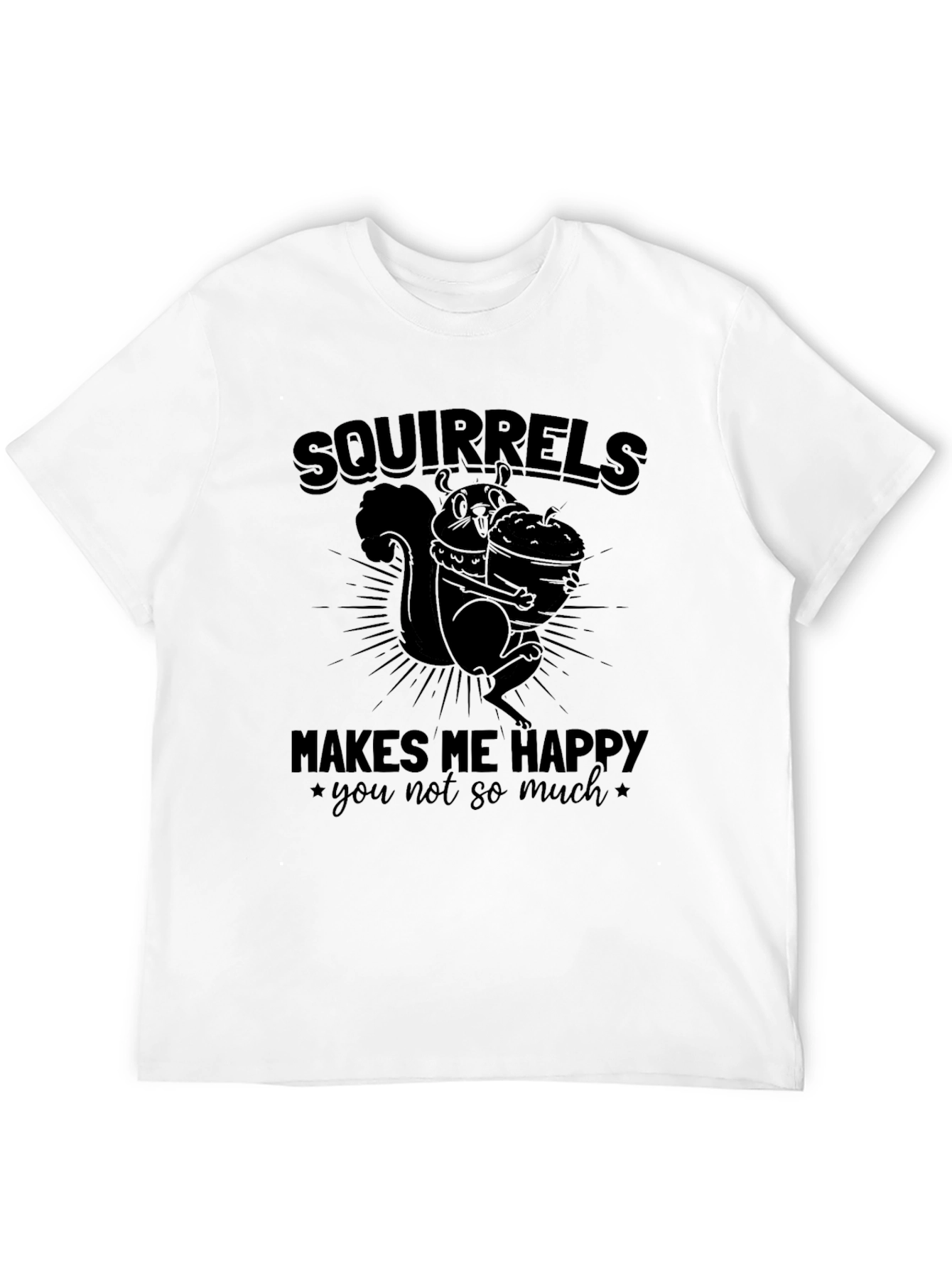 Squirrels Make Me Happy Graphic T-Shirt