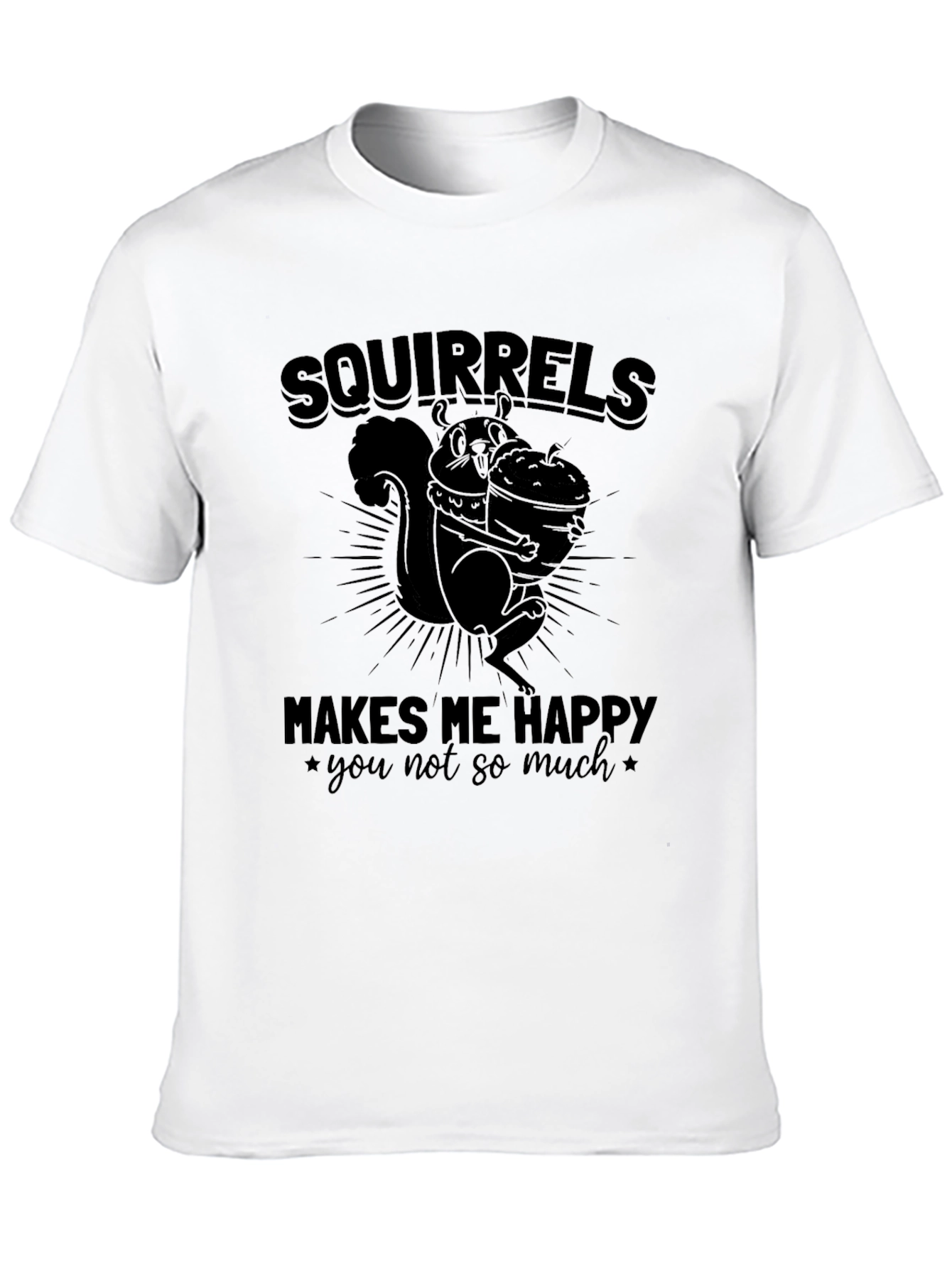 Squirrels Make Me Happy Graphic T-Shirt
