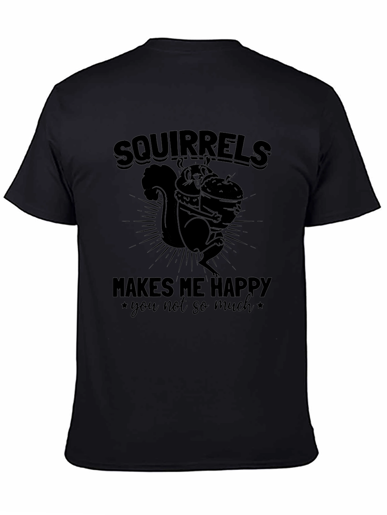 Squirrels Make Me Happy Graphic T-Shirt