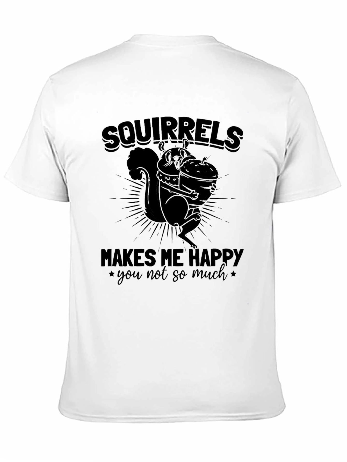 Squirrels Make Me Happy Graphic T-Shirt