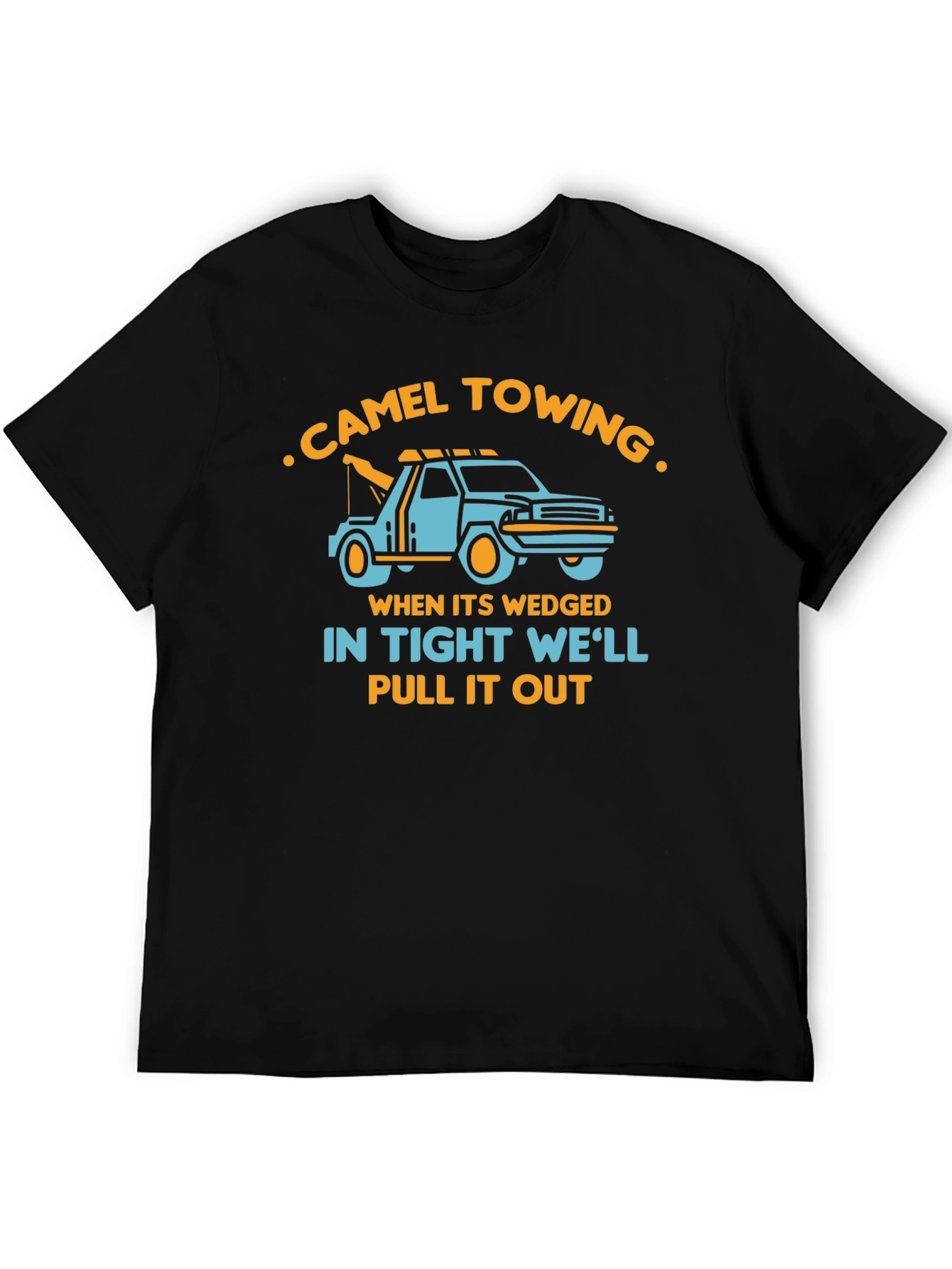 Camel Towing T-Shirt - Well Pull It Out