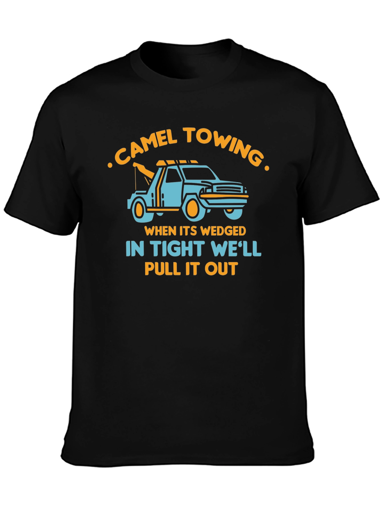 Camel Towing T-Shirt - Well Pull It Out