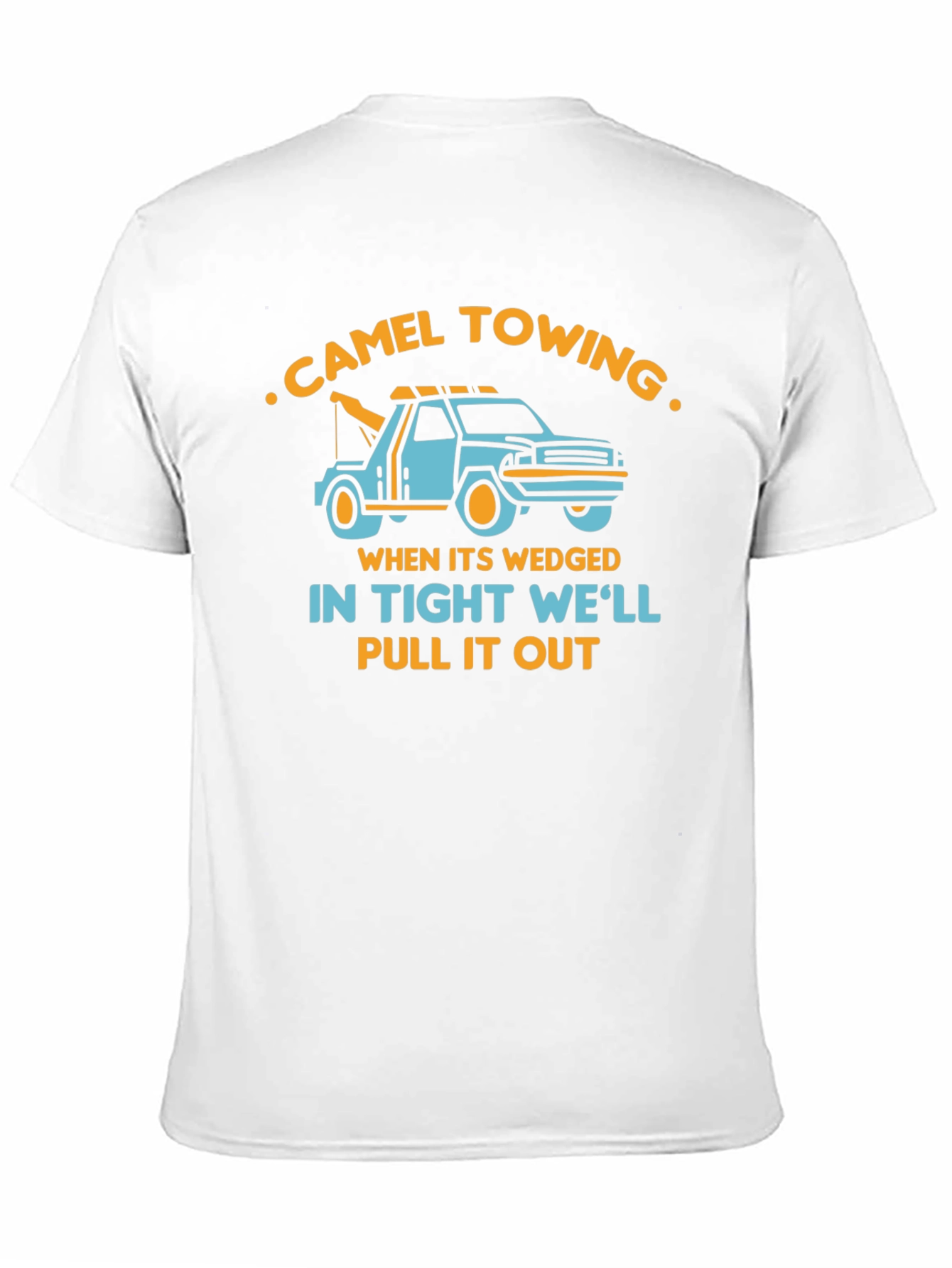Camel Towing T-Shirt - Well Pull It Out