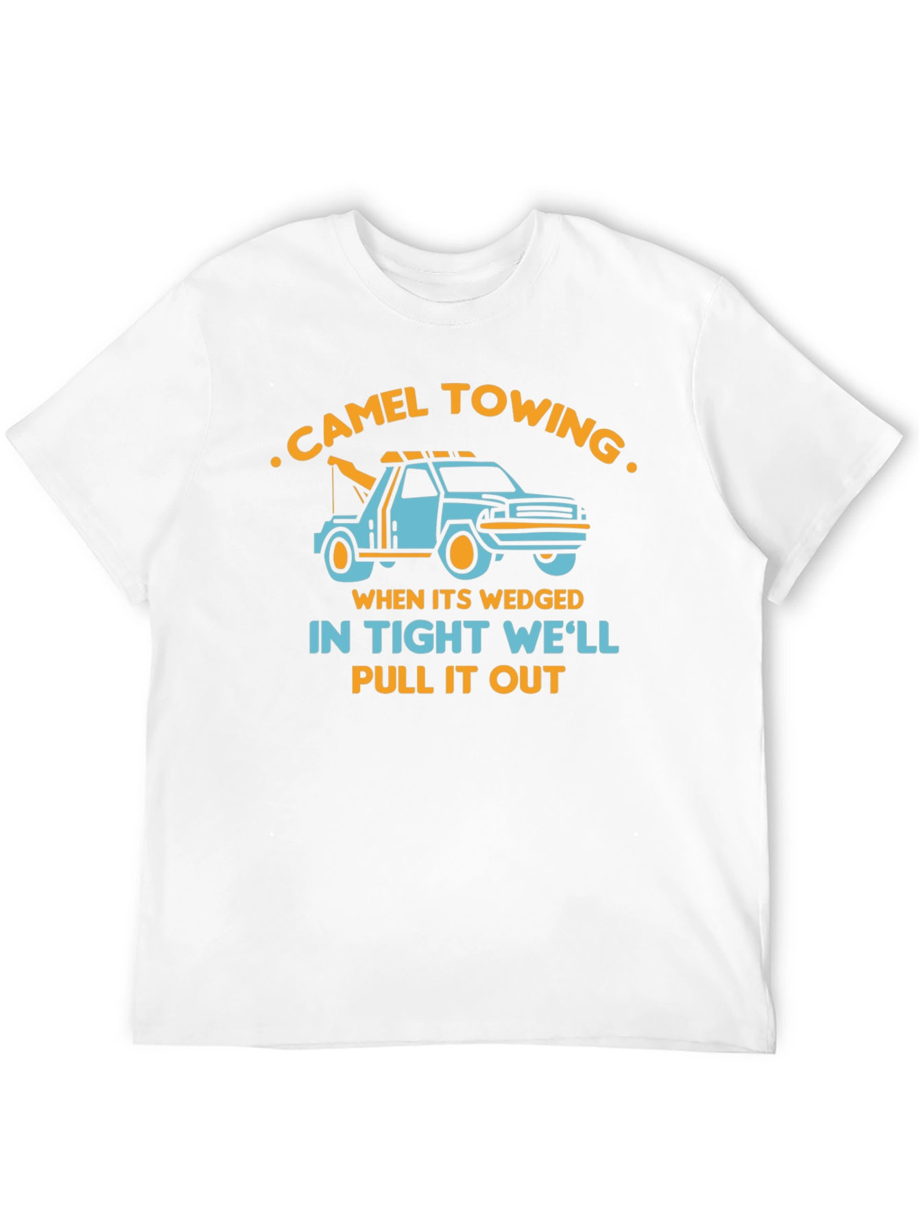 Camel Towing T-Shirt - Well Pull It Out