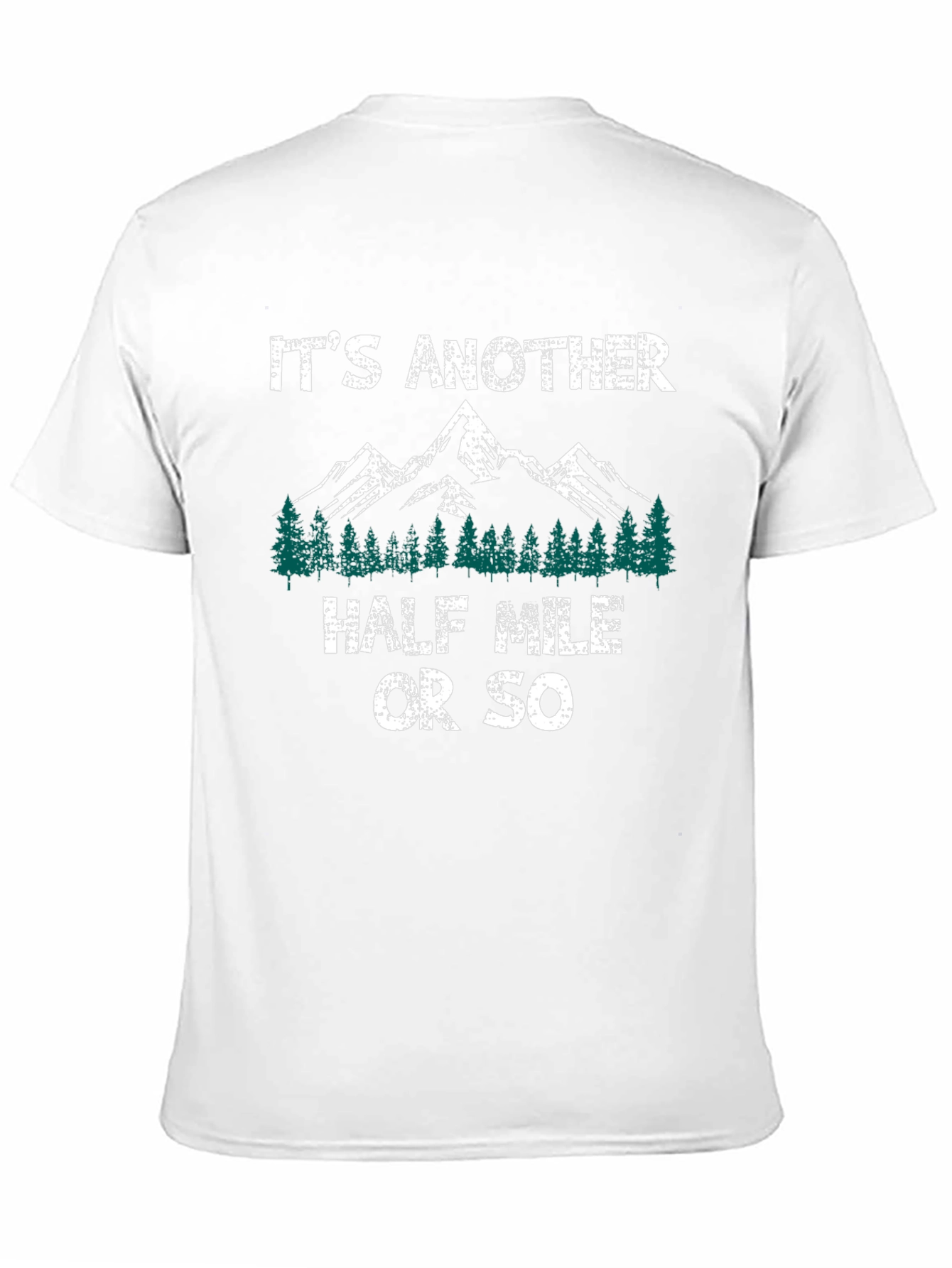 Its Another Half Mile Or So Hiking T-Shirt