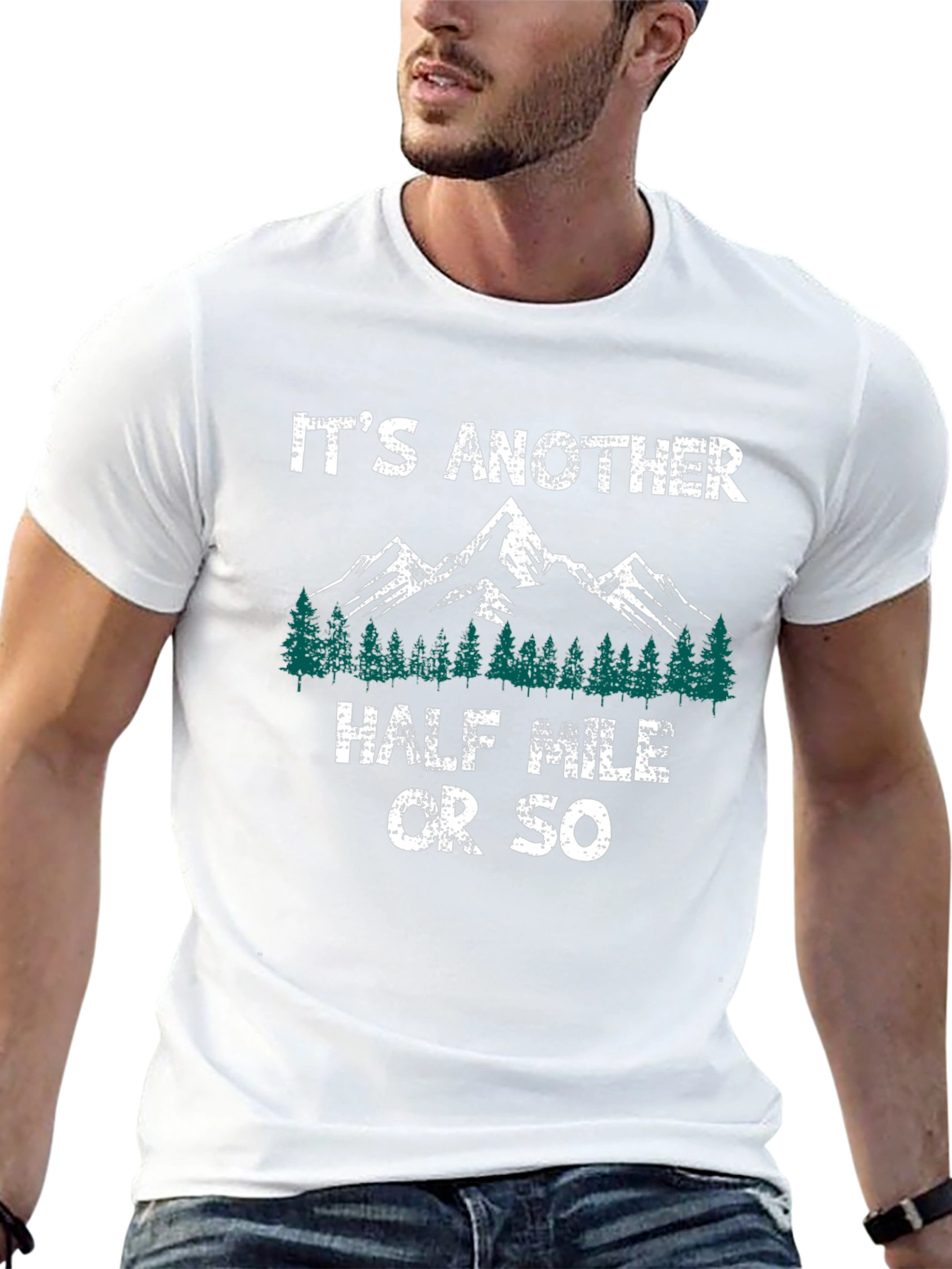 Its Another Half Mile Or So Hiking T-Shirt