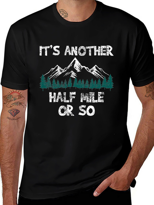 Its Another Half Mile Or So Hiking T-Shirt