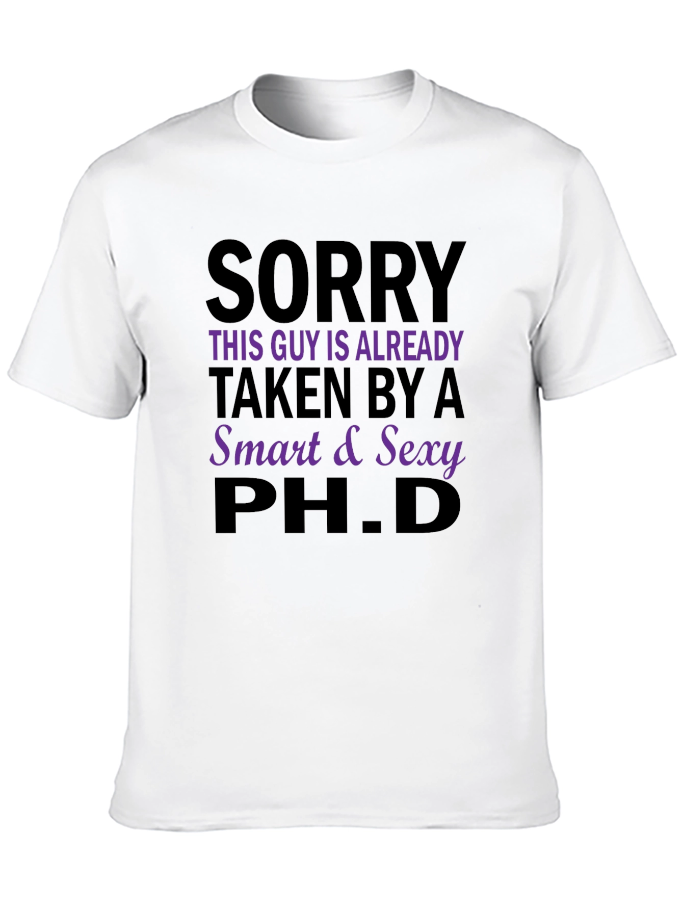 Taken by a Smart & Sexy Ph.D. T-Shirt
