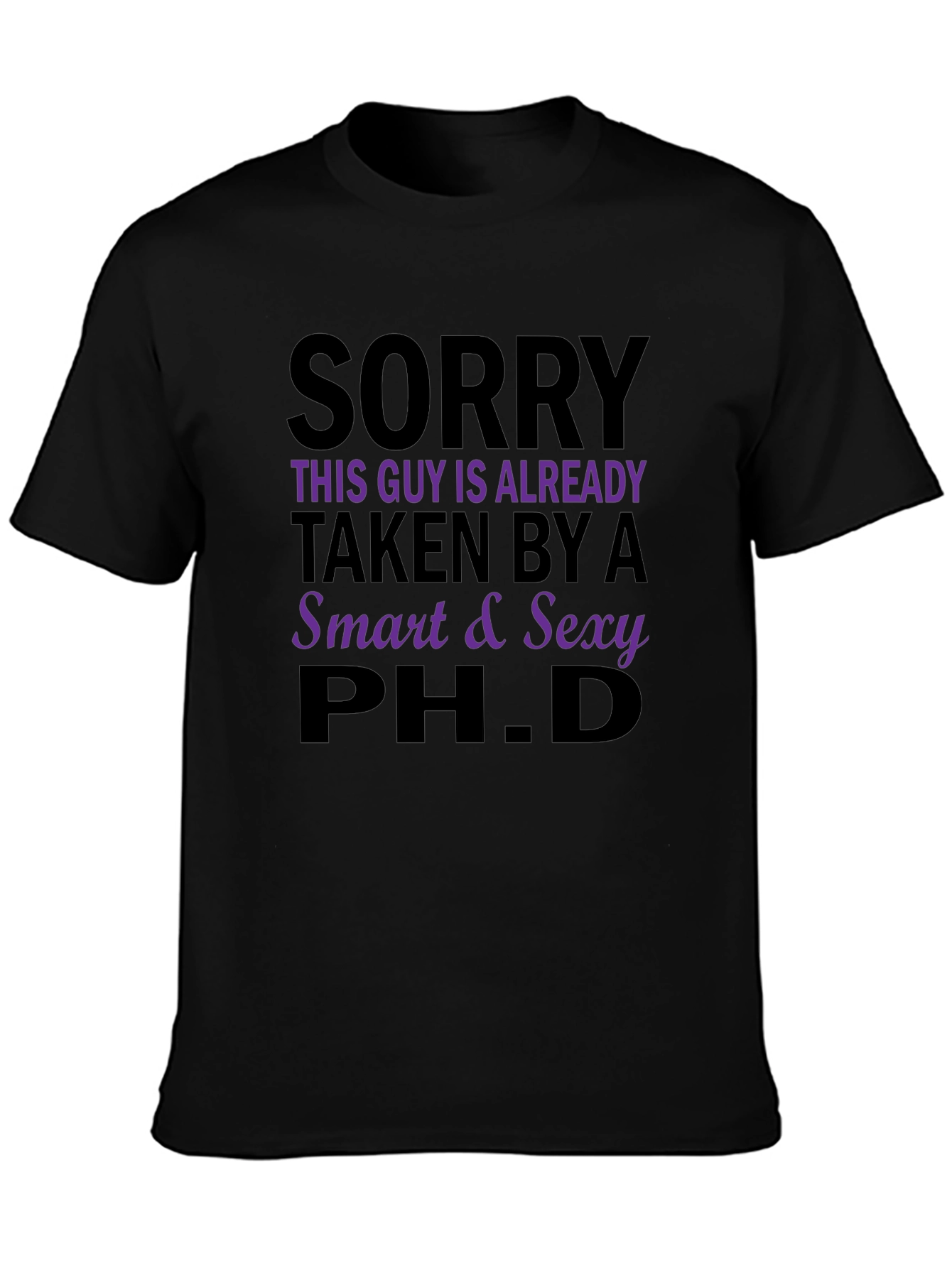 Taken by a Smart & Sexy Ph.D. T-Shirt
