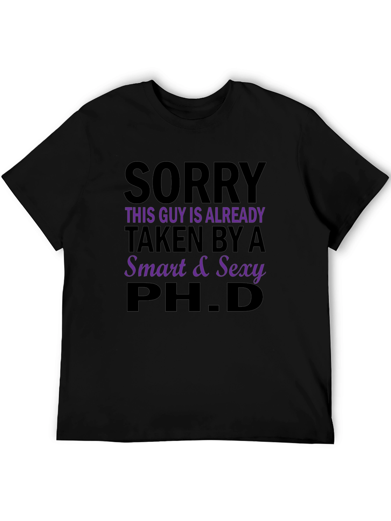 Taken by a Smart & Sexy Ph.D. T-Shirt