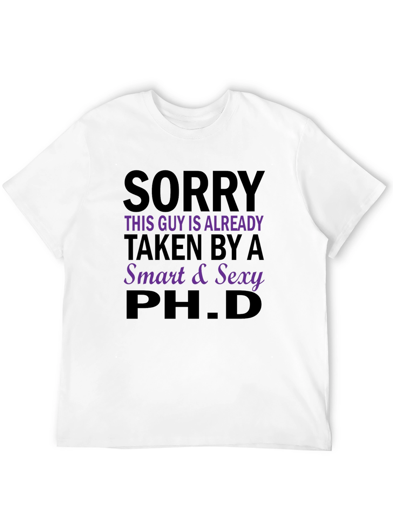Taken by a Smart & Sexy Ph.D. T-Shirt