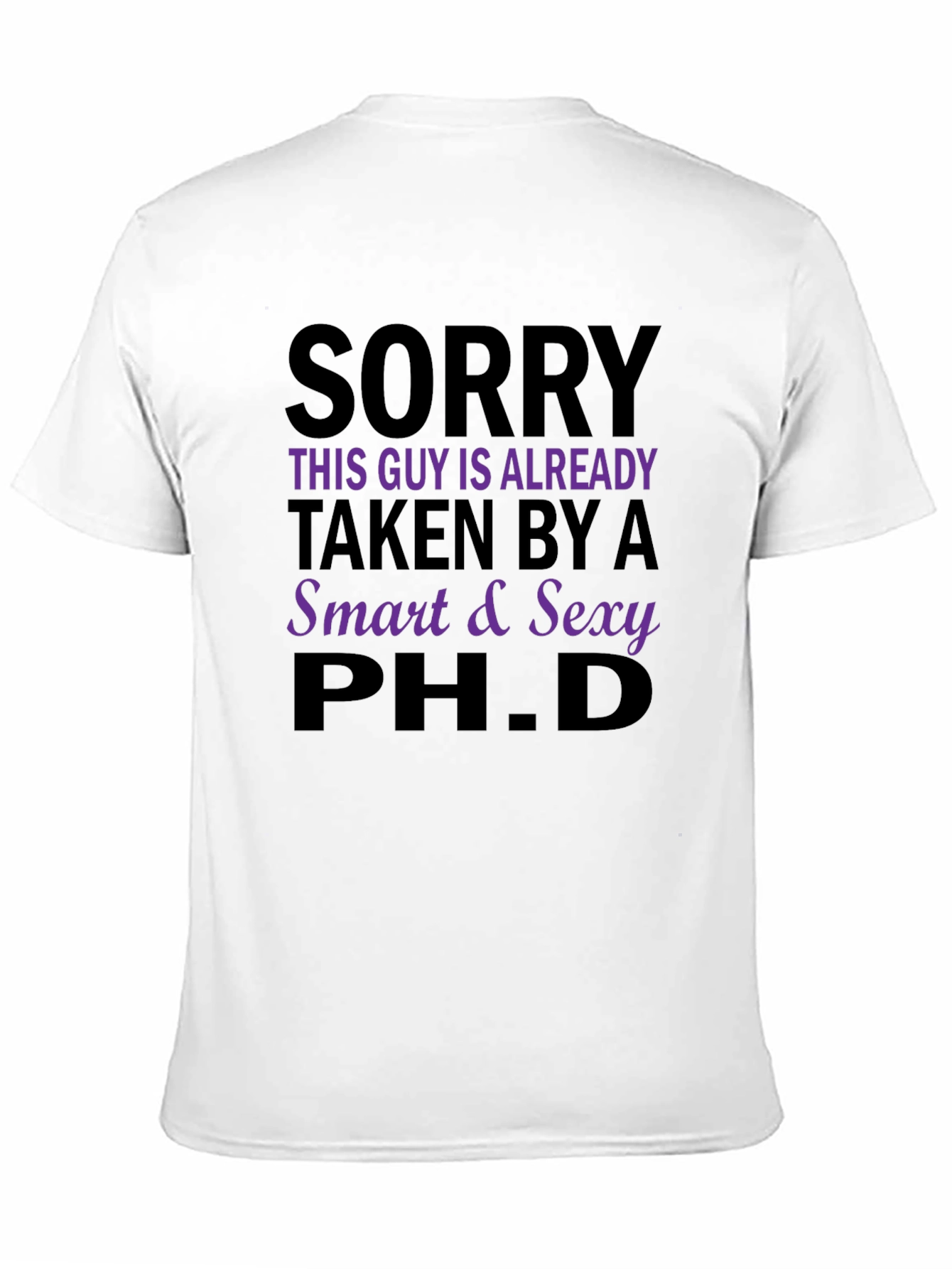 Taken by a Smart & Sexy Ph.D. T-Shirt