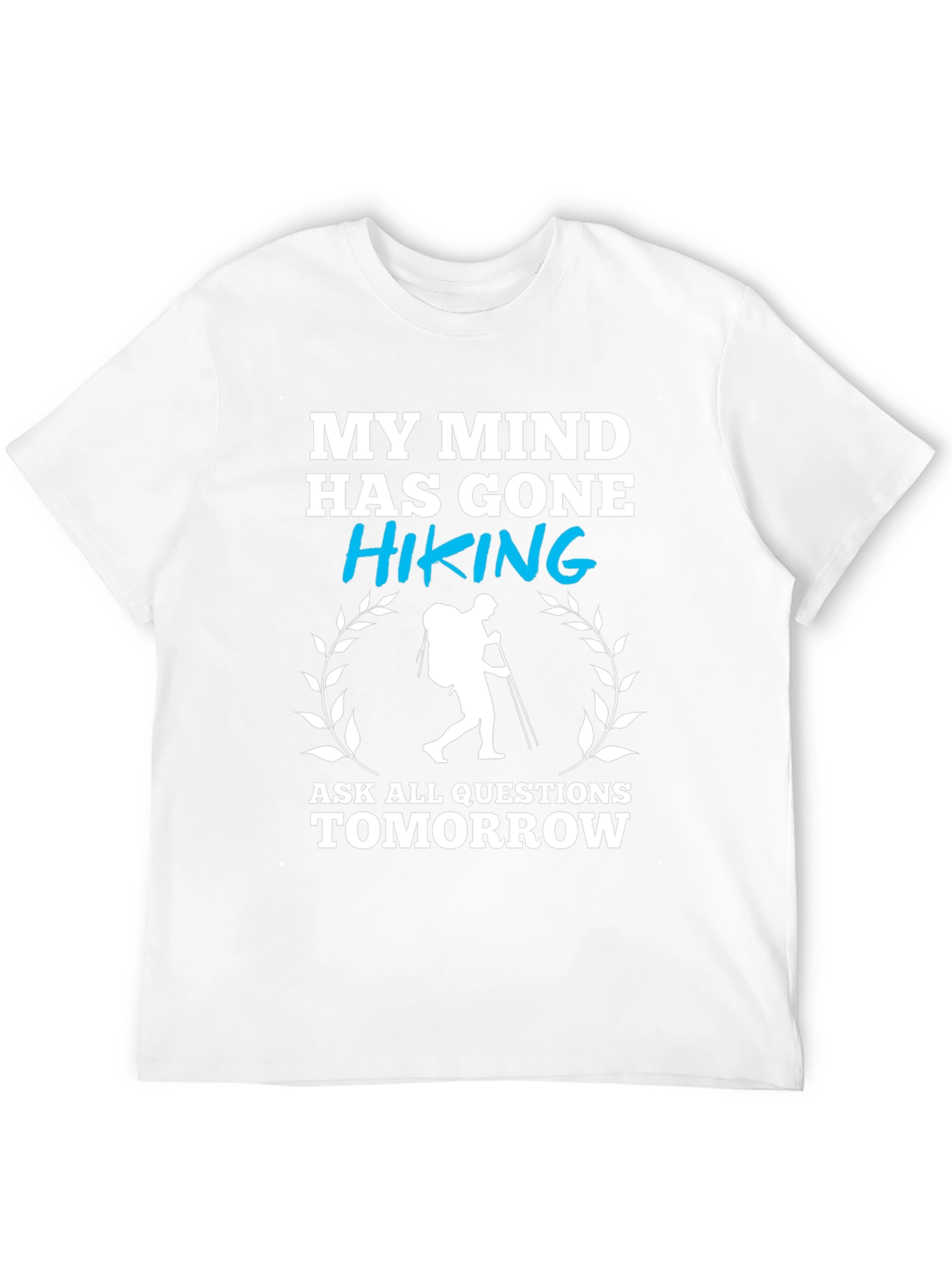Hiking Graphic T-Shirt - My Mind Has Gone Hiking