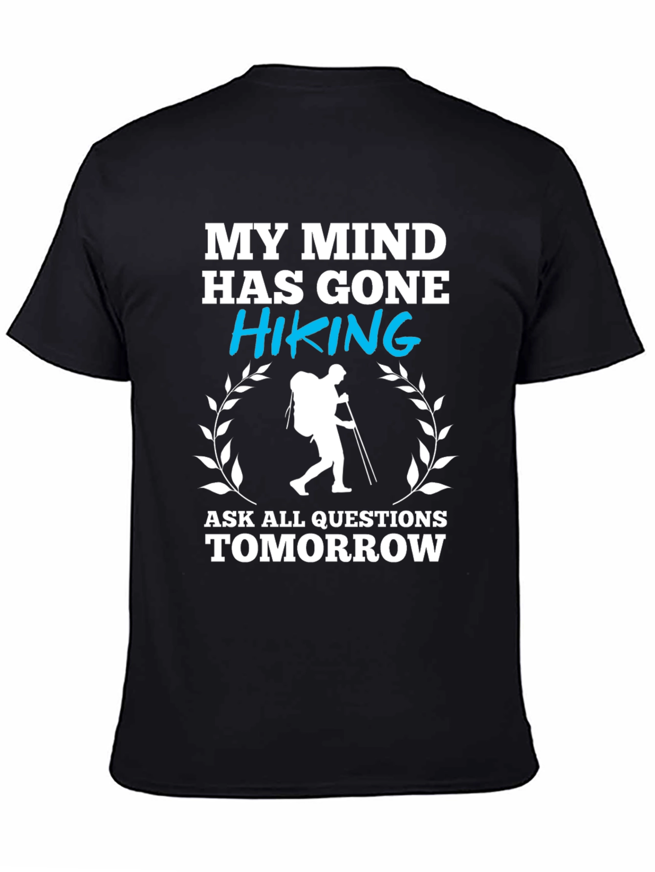 Hiking Graphic T-Shirt - My Mind Has Gone Hiking