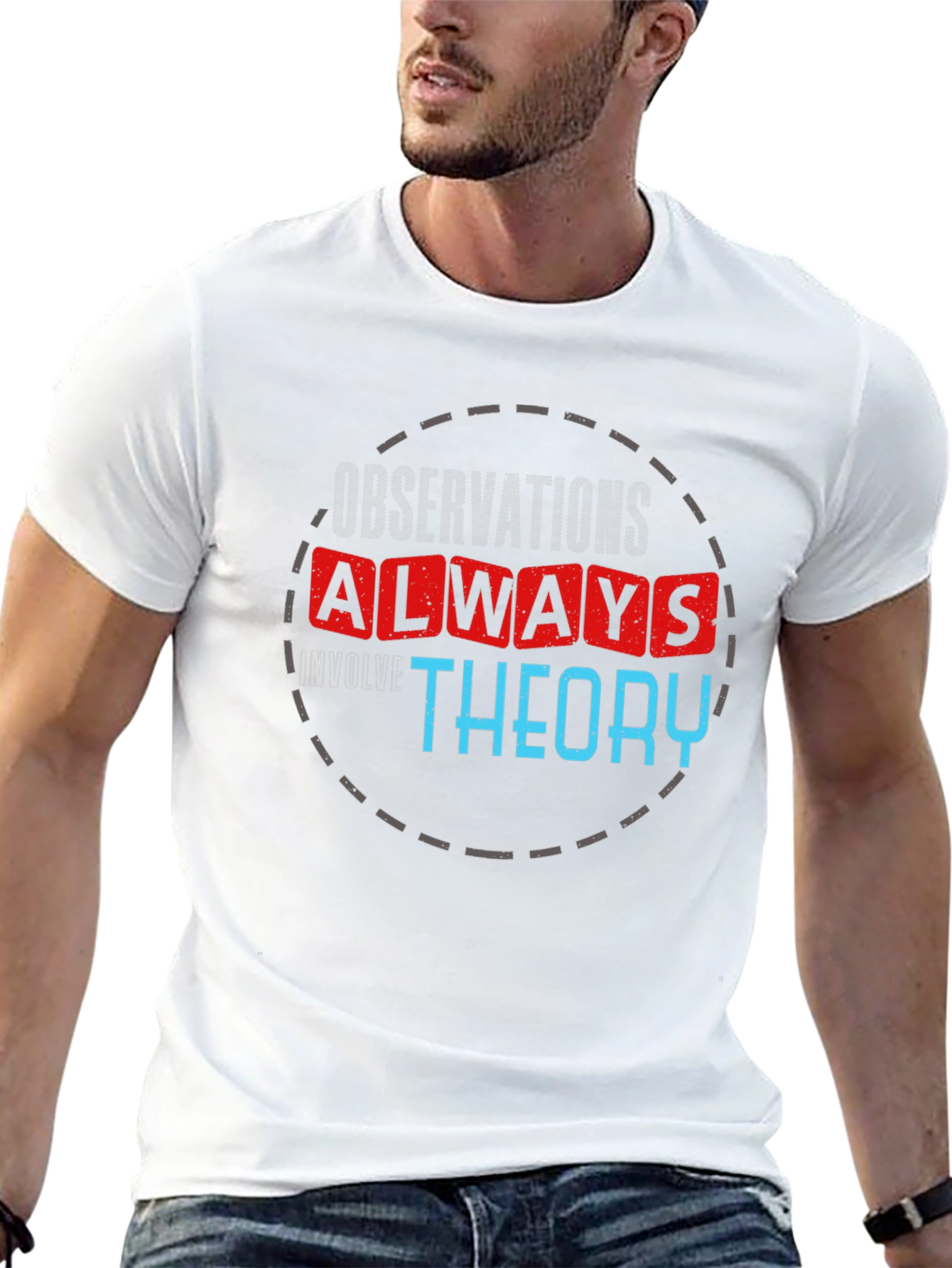 Observations Always Involve Theory T-Shirt