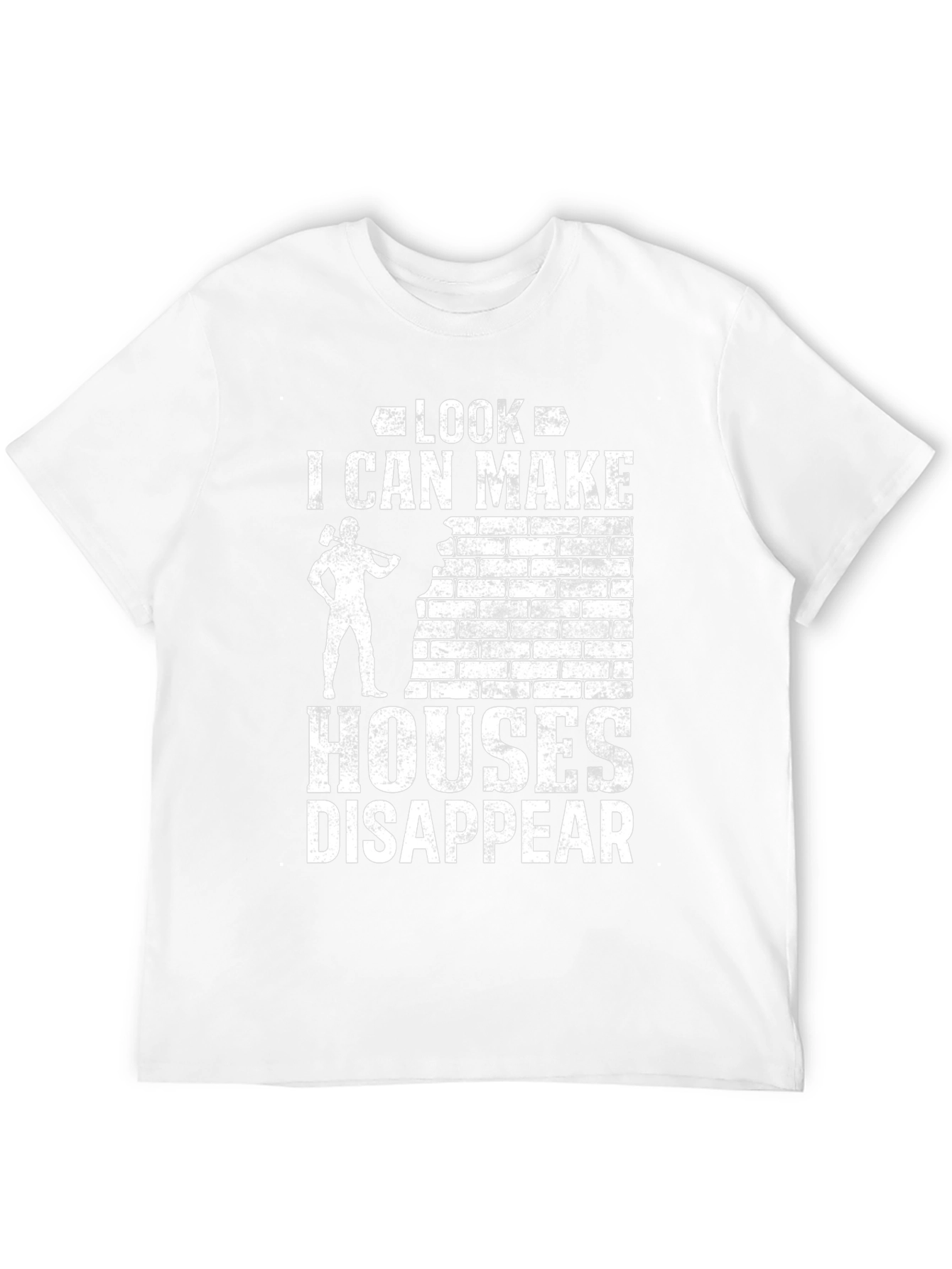 Look I Can Make Houses Disappear T-Shirt