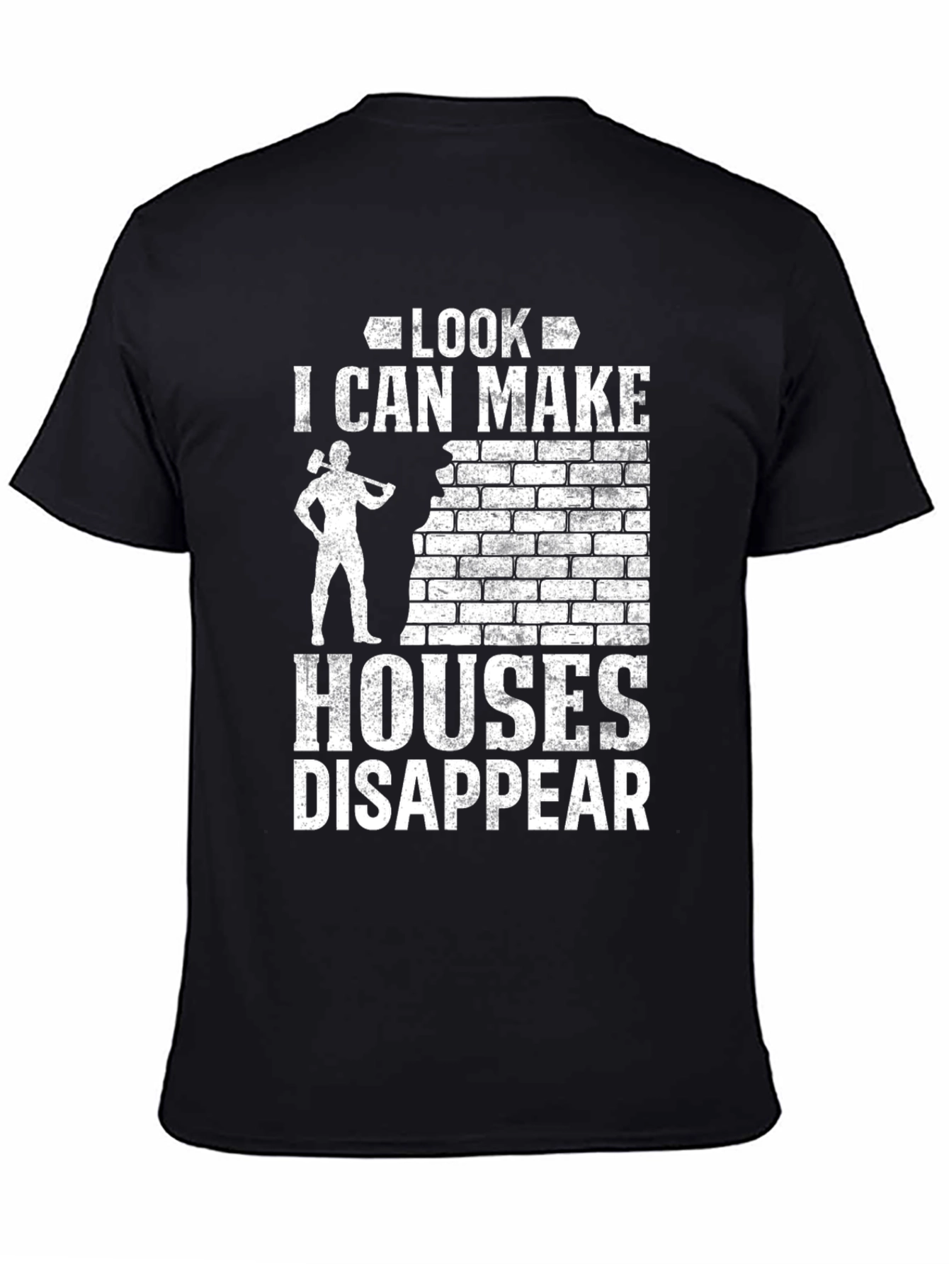 Look I Can Make Houses Disappear T-Shirt