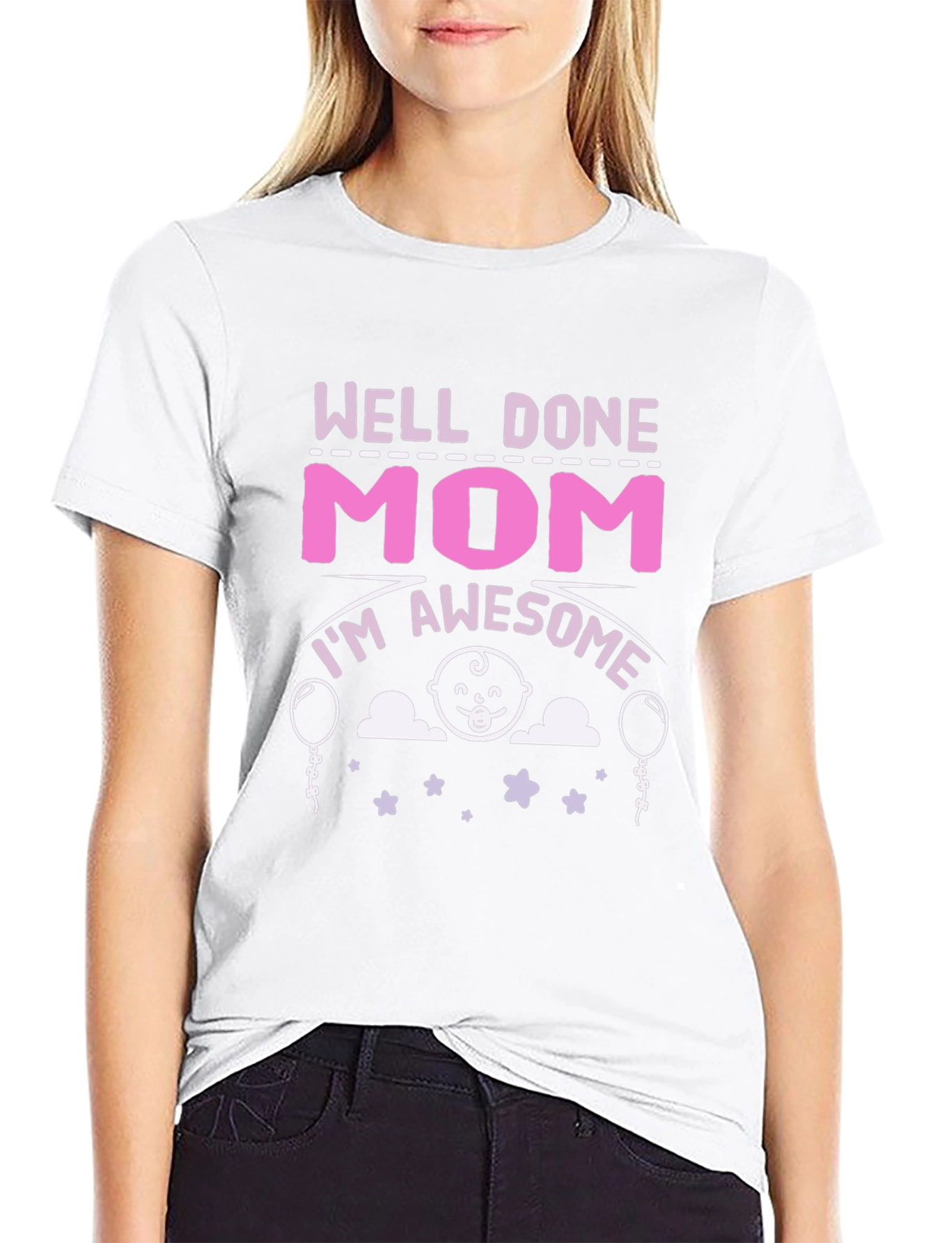 Well Done Mom! Awesome Mothers T-Shirt