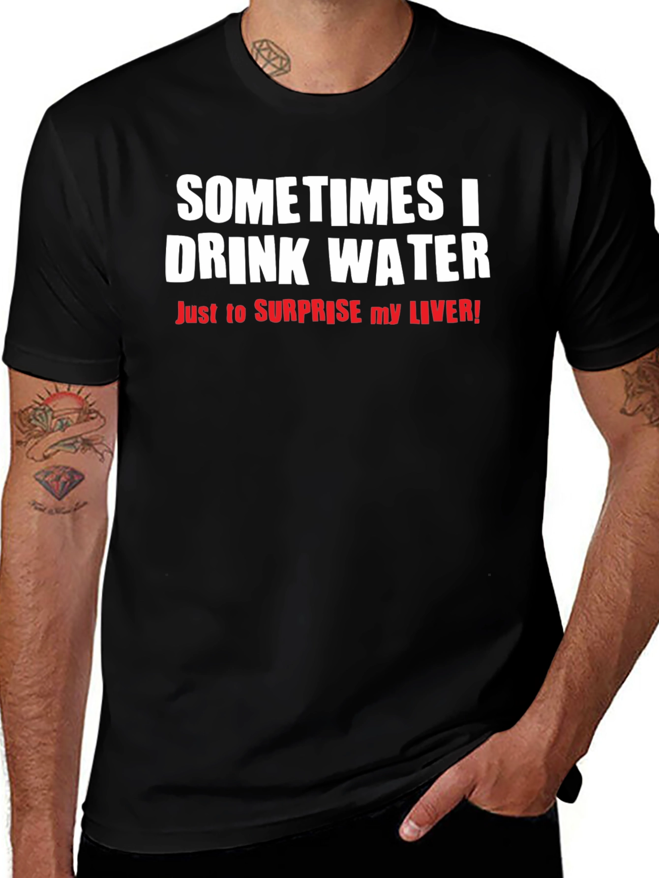 Funny Drinking Water T-Shirt - Surprise Your Liver!