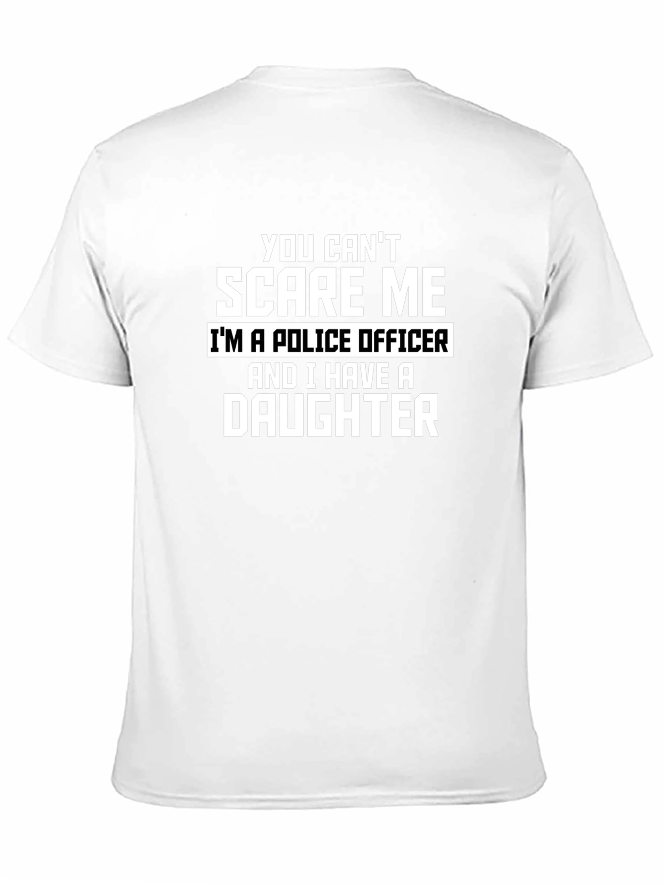 Police Officer Dad T-Shirt - You Cant Scare Me