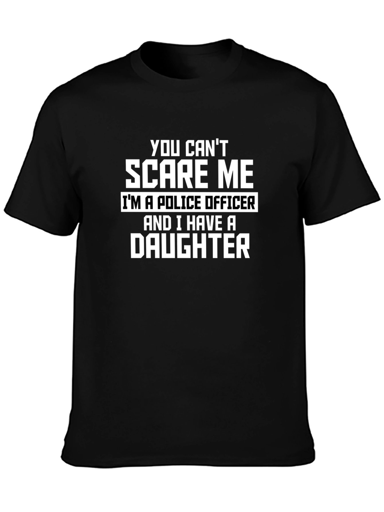 Police Officer Dad T-Shirt - You Cant Scare Me