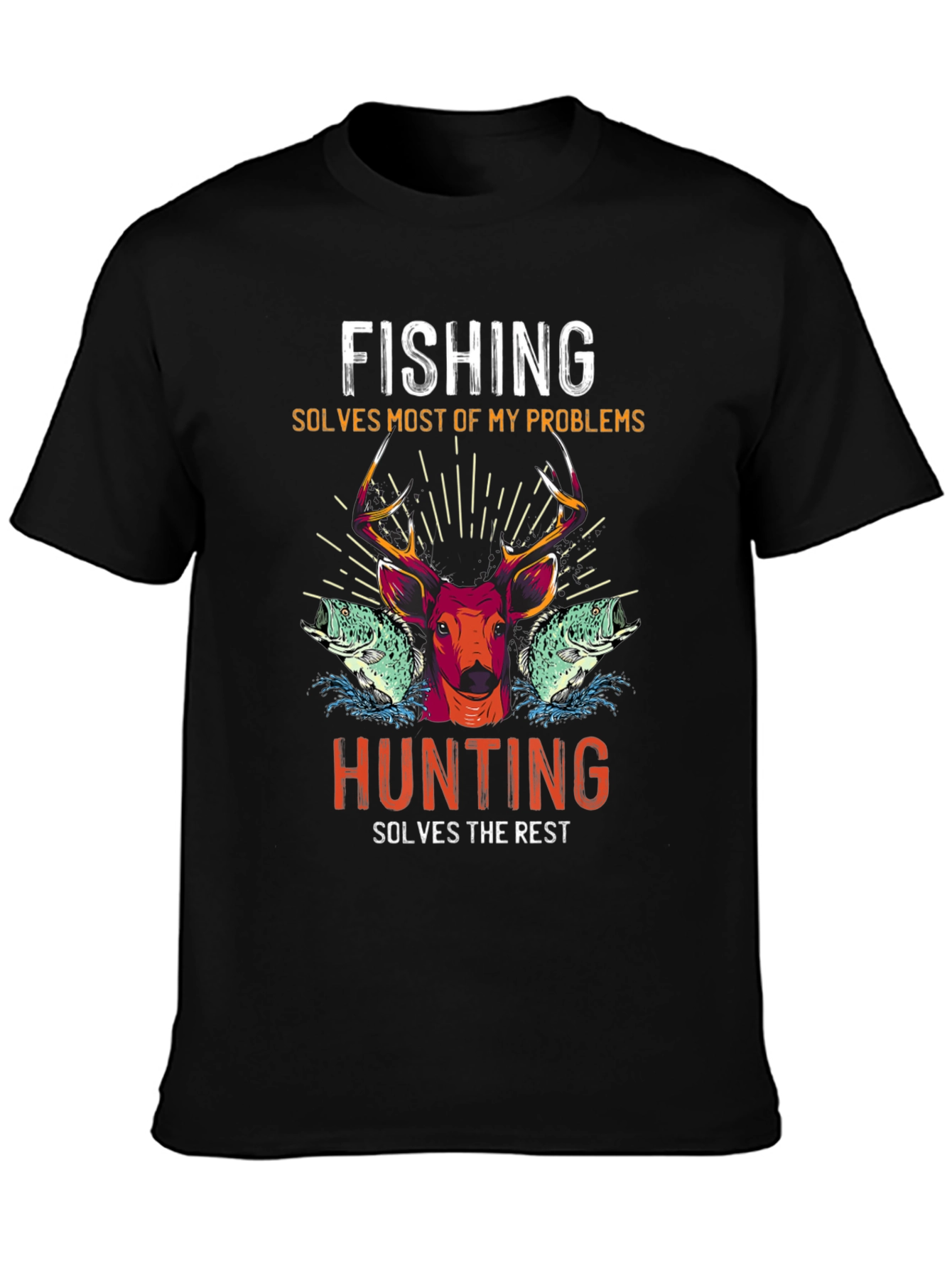 Fishing Hunting T-Shirt: Solves Most Problems
