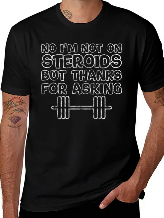 Funny Gym T-Shirt - No Steroids Joke Workout Tee