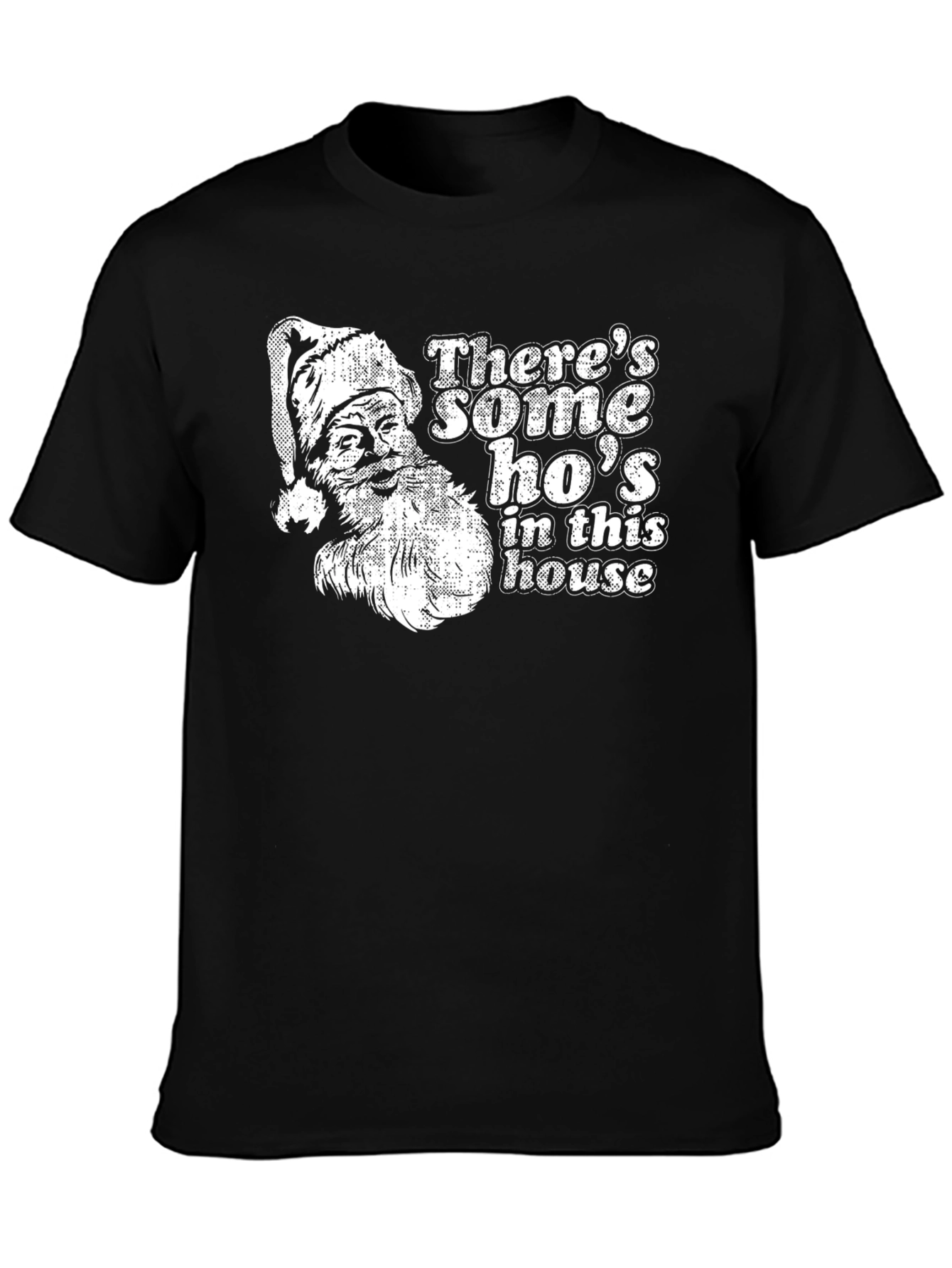 Theres Some Hos In This House Santa T-Shirt