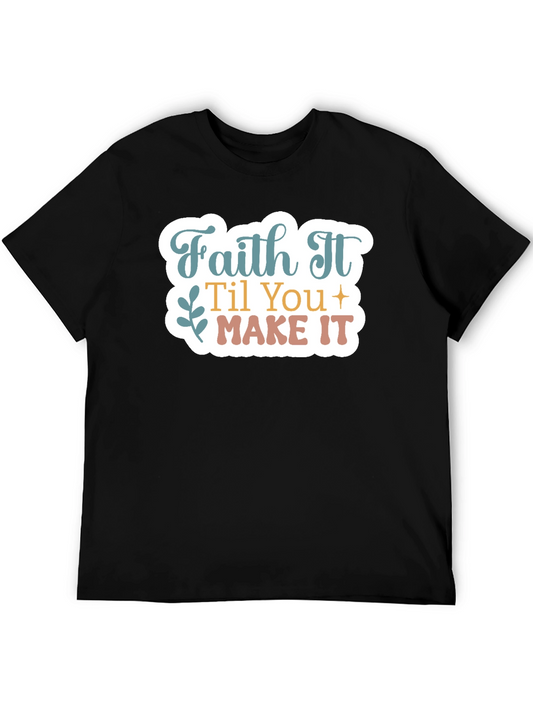 Faith It Til You Make It Graphic Tee