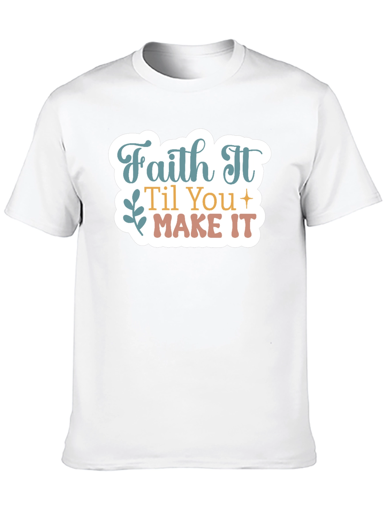 Faith It Til You Make It Graphic Tee