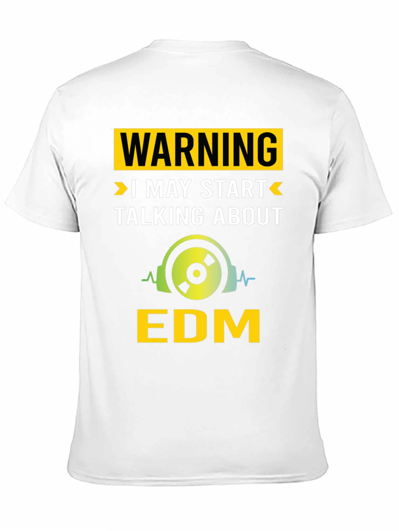 Warning May Start Talking About EDM T-Shirt