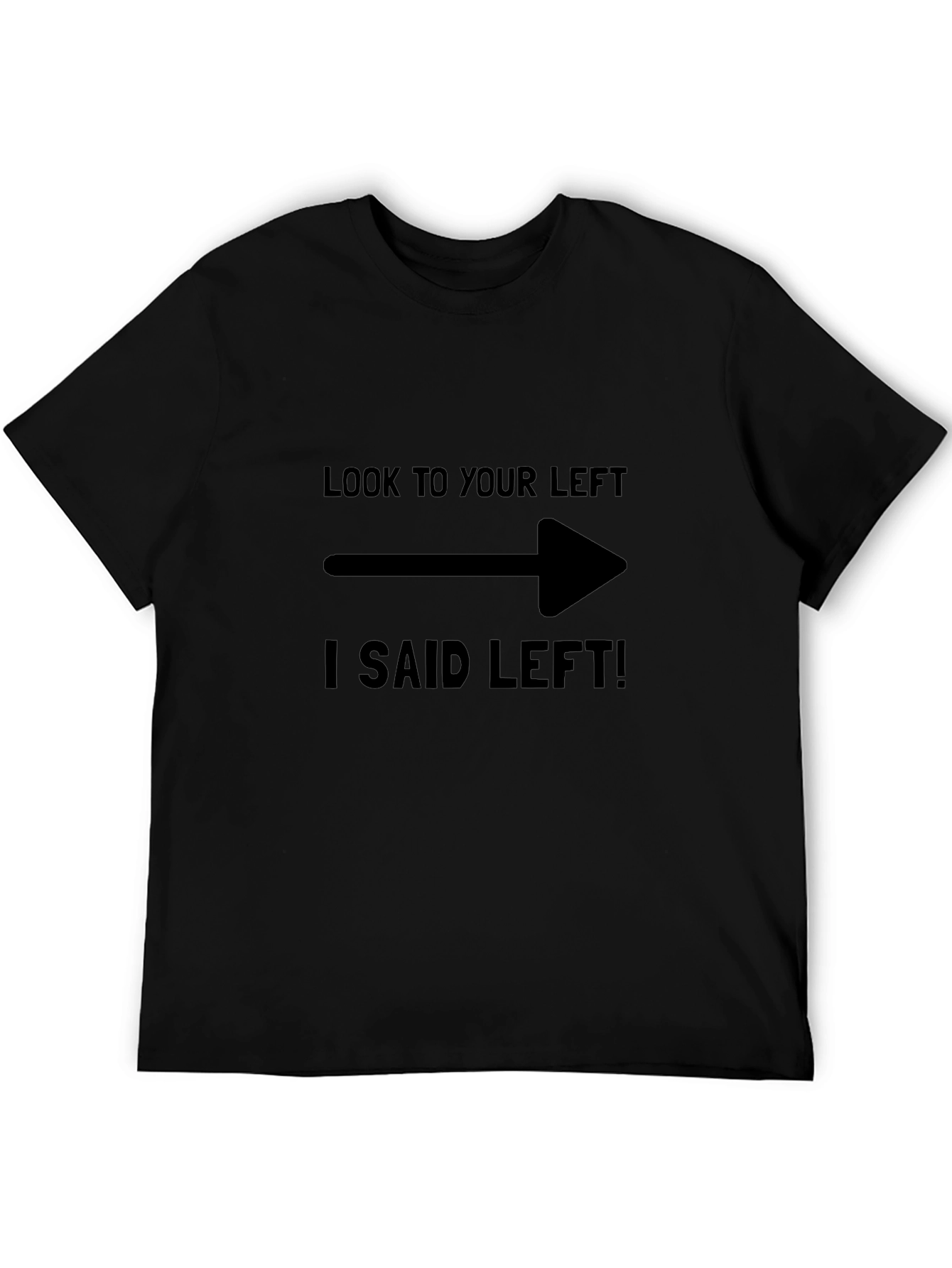 Humorous Look to Your Left Graphic Tee
