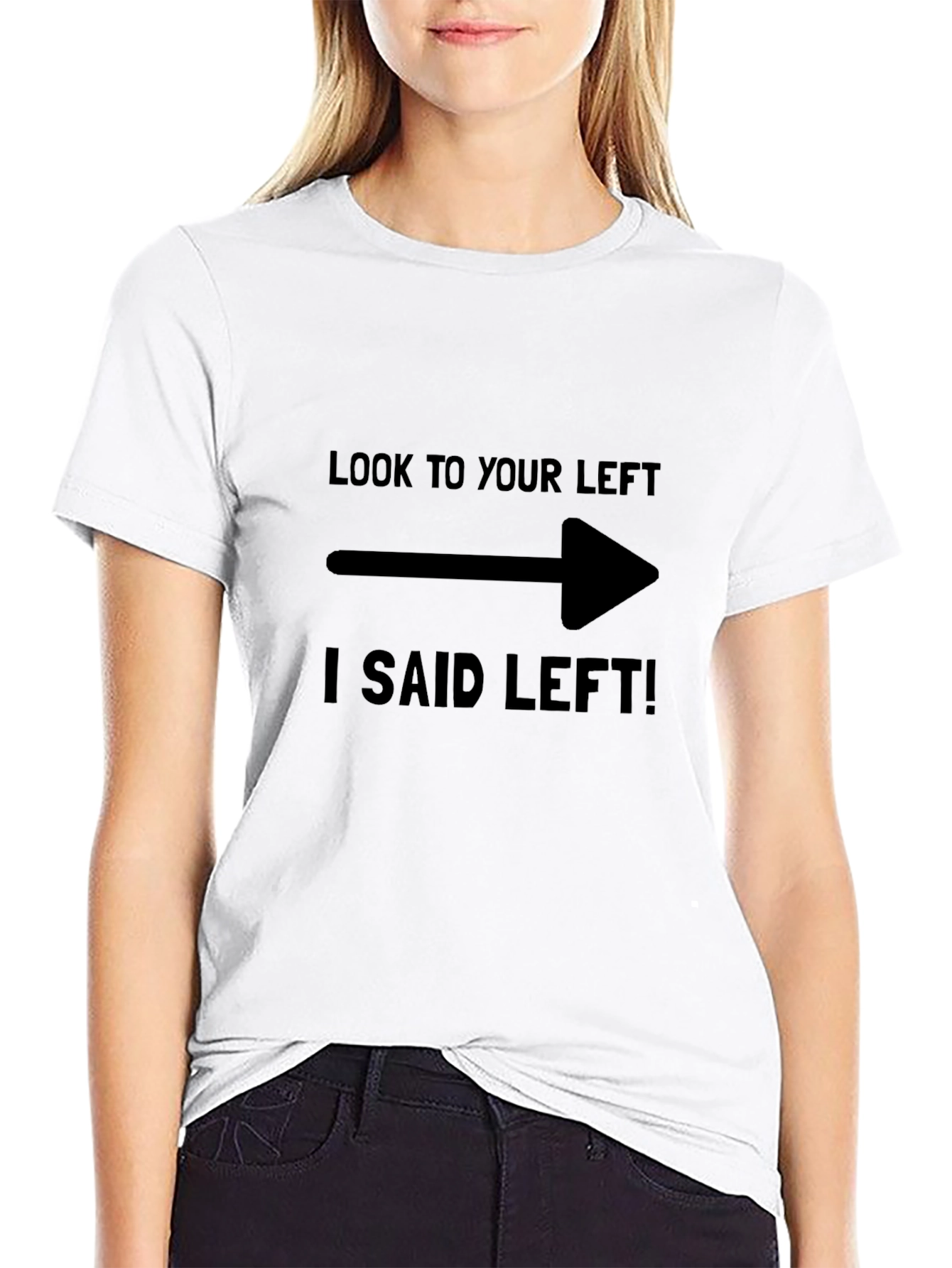 Humorous Look to Your Left Graphic Tee