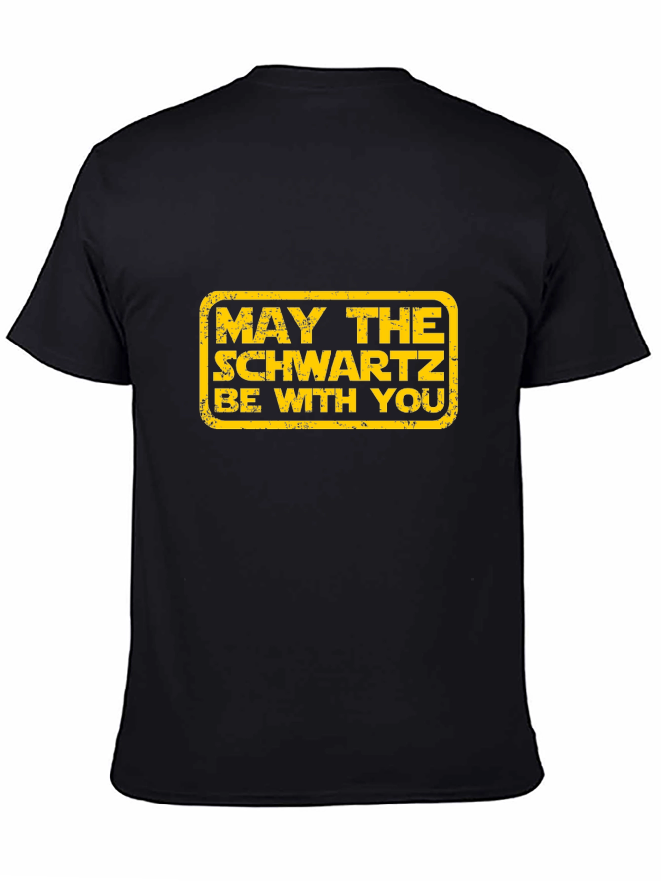 May the Schwartz Be With You T-Shirt