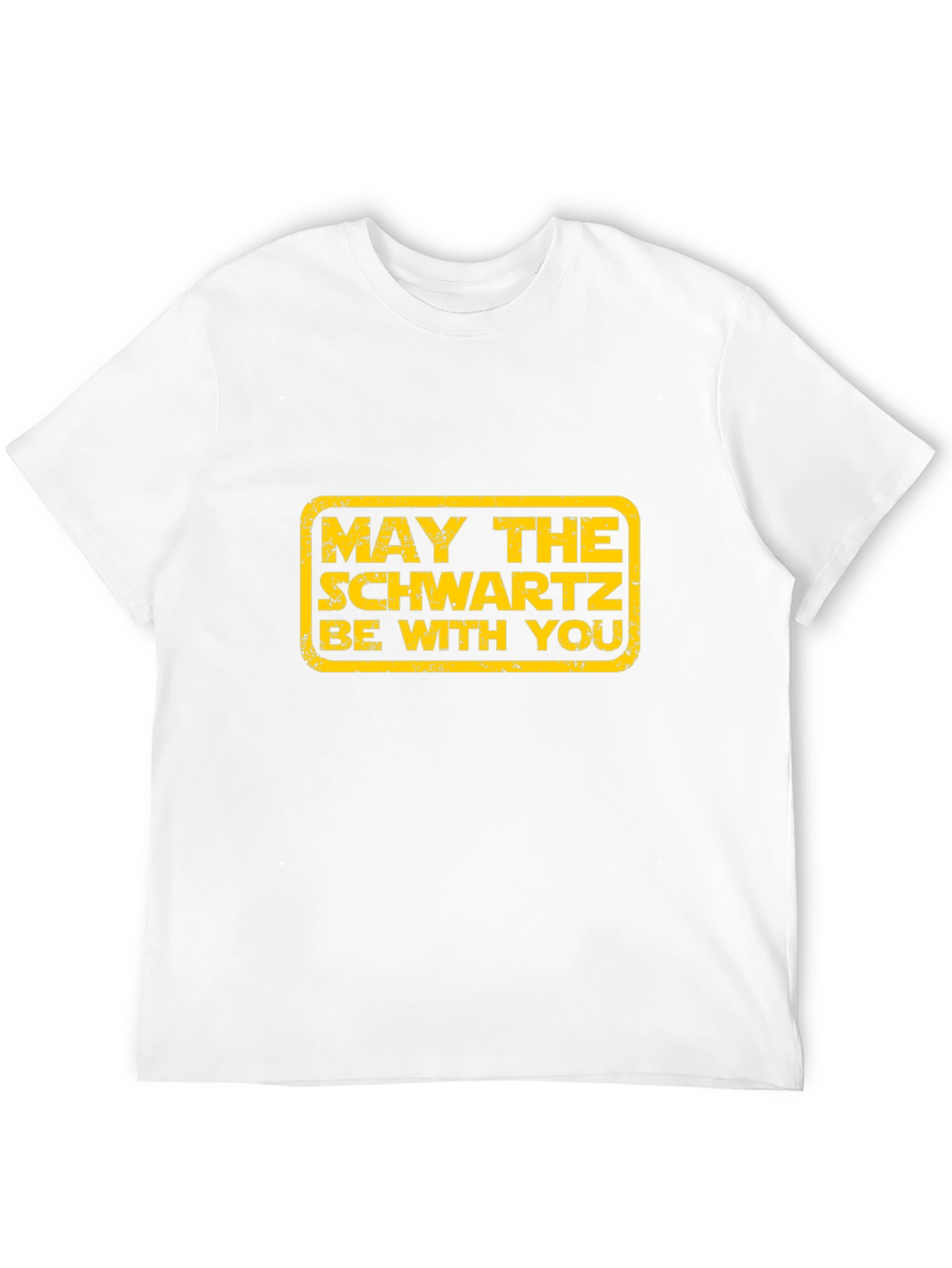 May the Schwartz Be With You T-Shirt