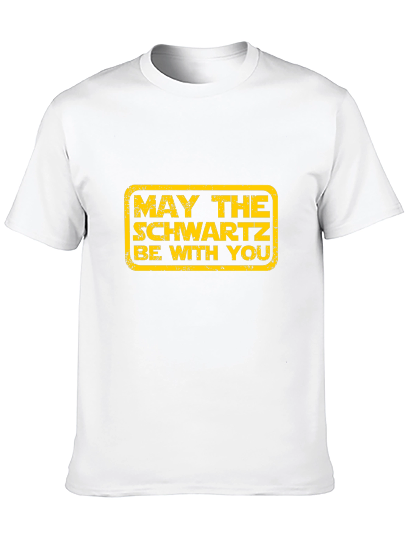 May the Schwartz Be With You T-Shirt