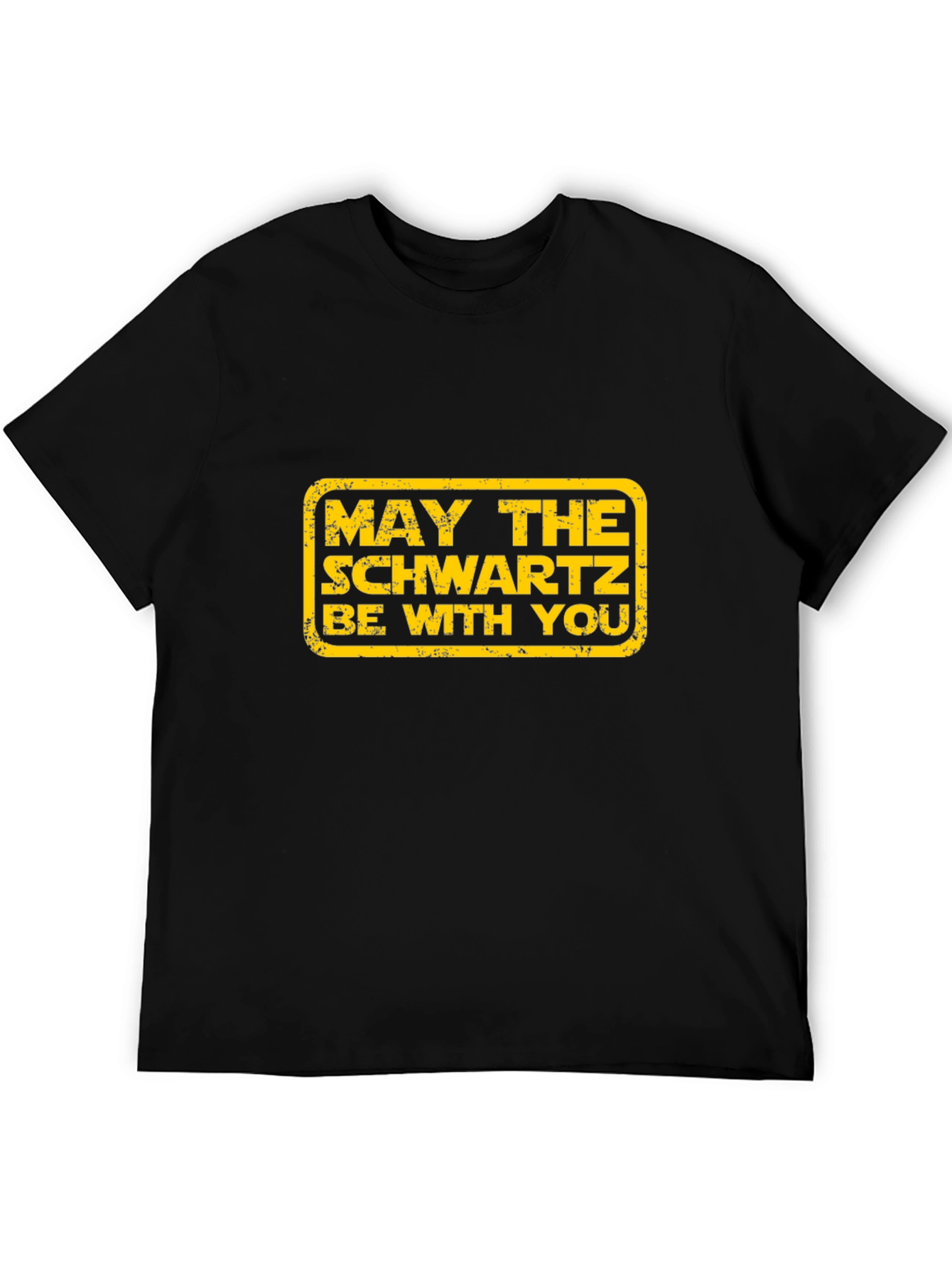 May the Schwartz Be With You T-Shirt