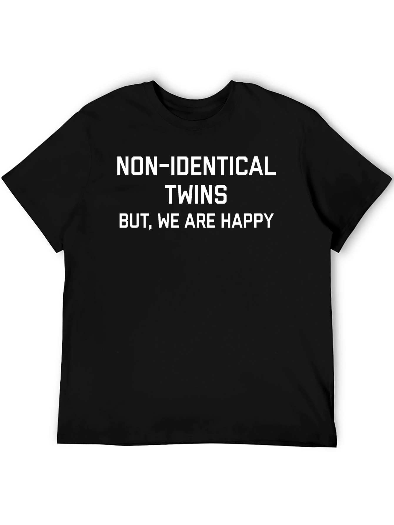 Non-Identical Twins Happy Statement T-Shirt