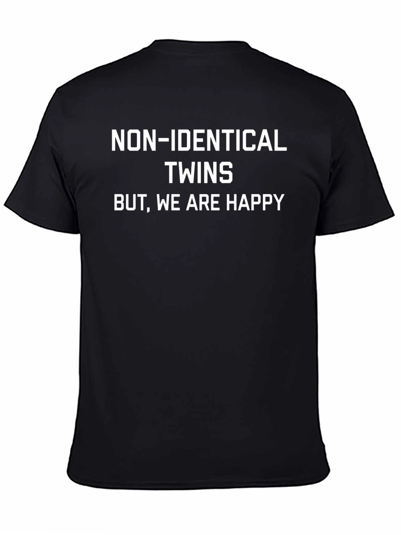 Non-Identical Twins Happy Statement T-Shirt