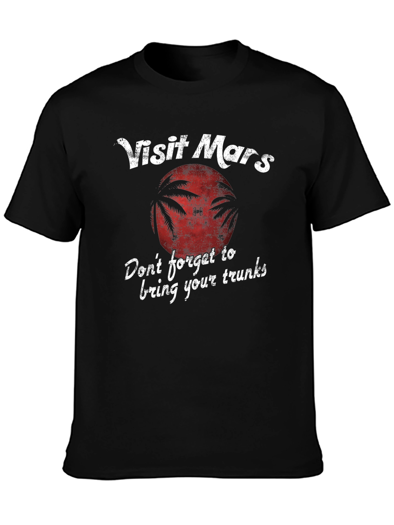 Visit Mars Graphic T-Shirt - Bring Your Trunks!