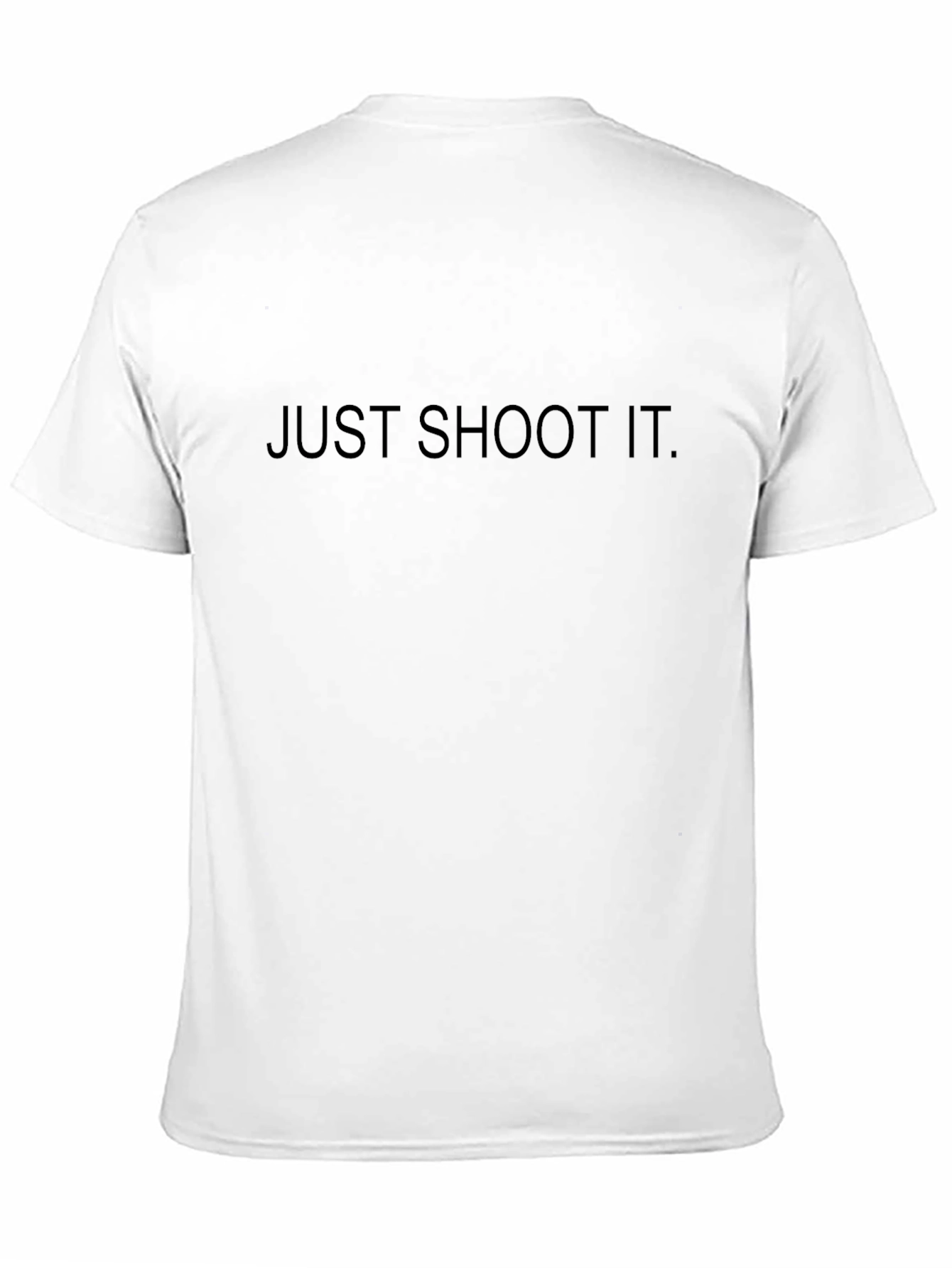 Just Shoot It T-Shirt - Bold Statement Tee