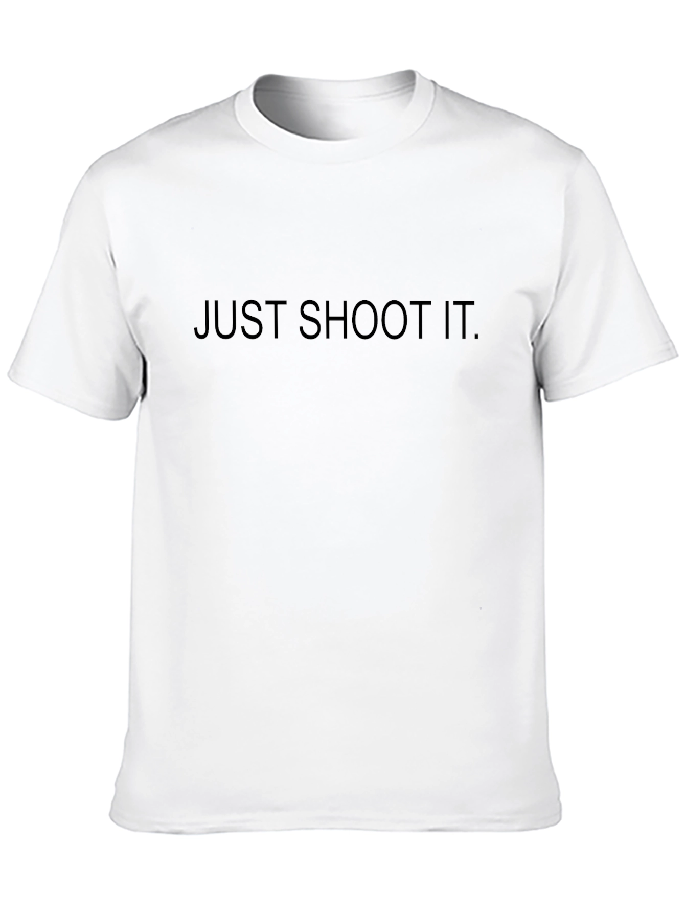 Just Shoot It T-Shirt - Bold Statement Tee