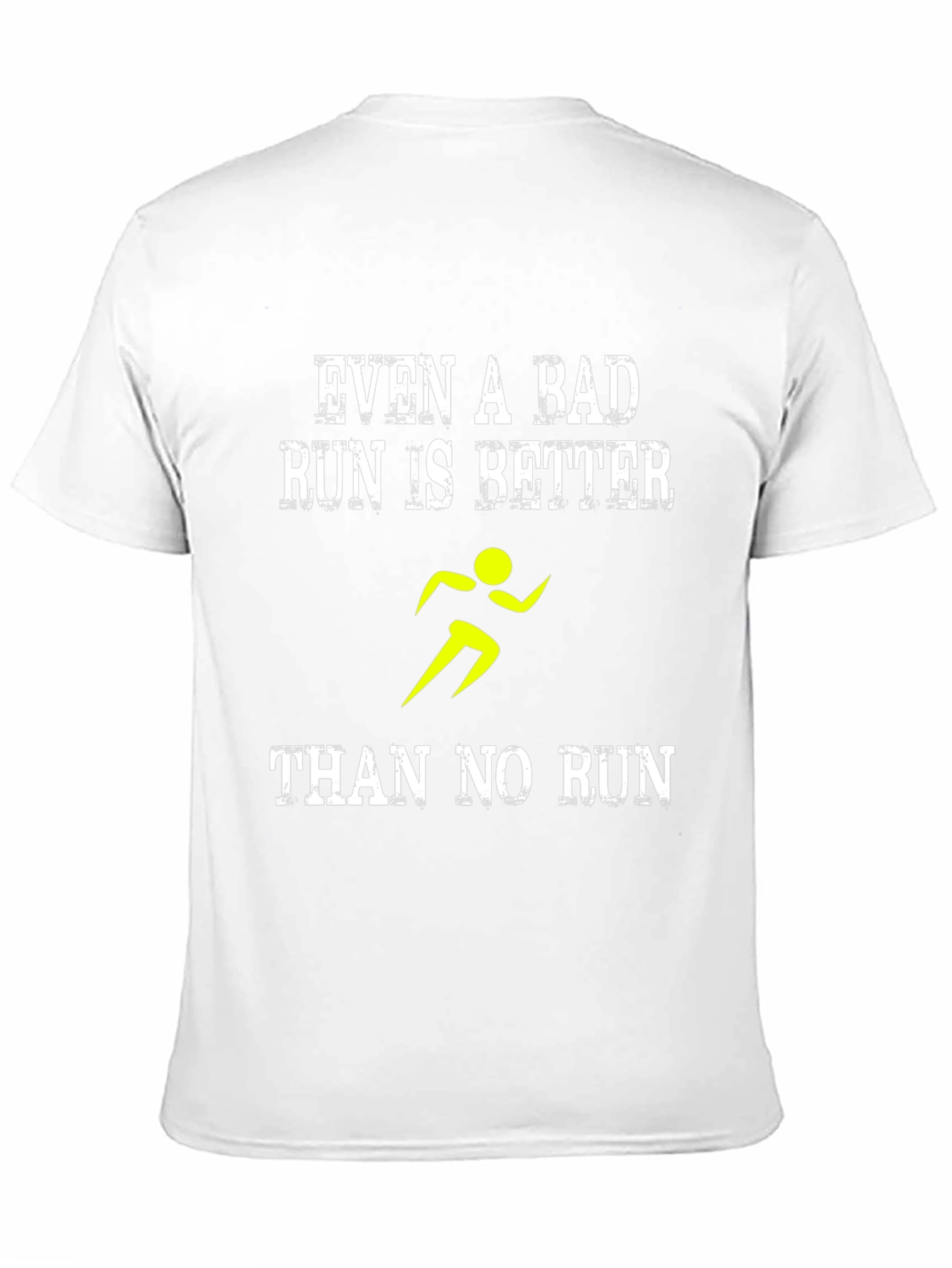 Running Motivation T-Shirt: Even a Bad Run