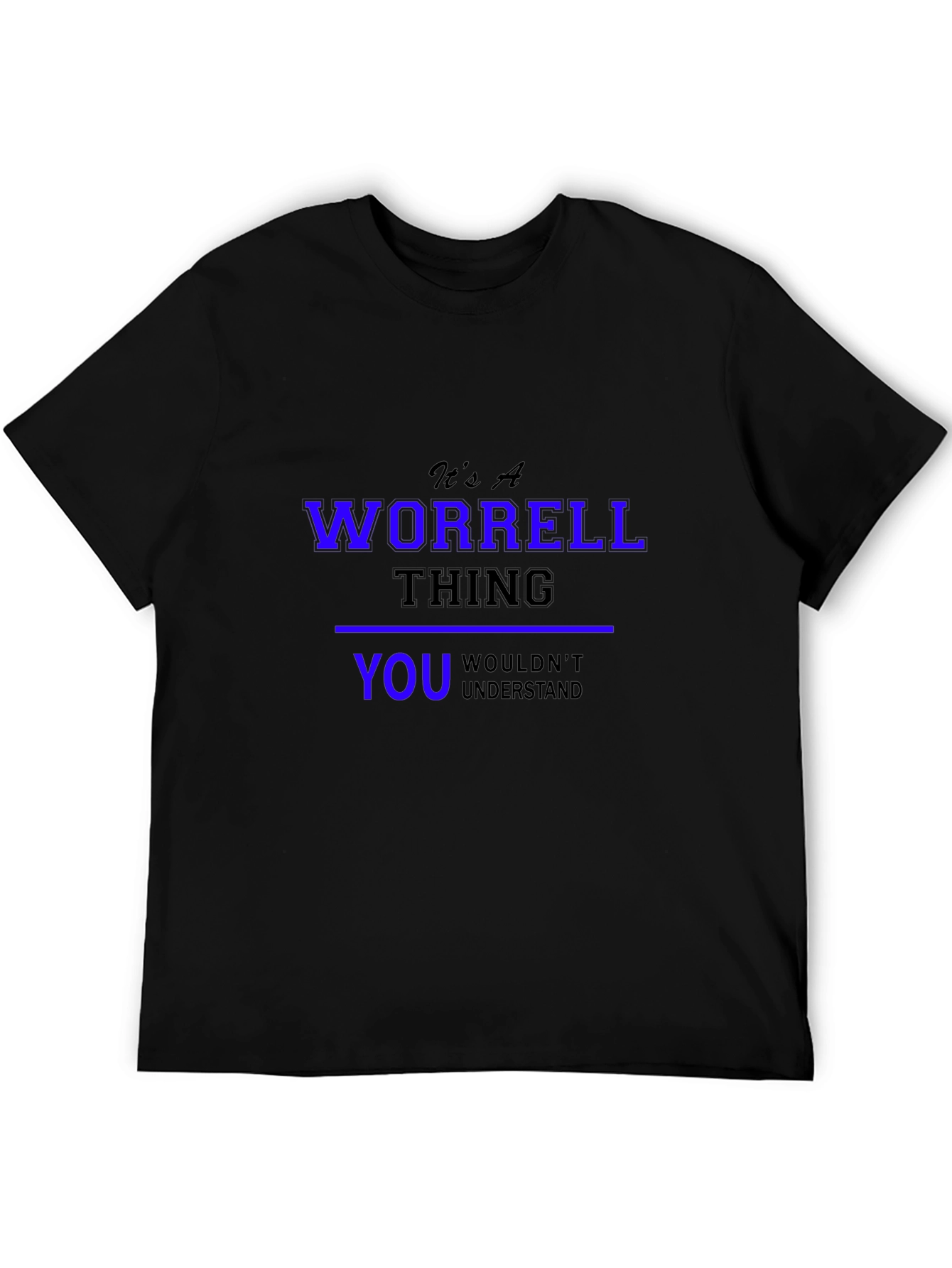 Its A Worrell Thing T-Shirt