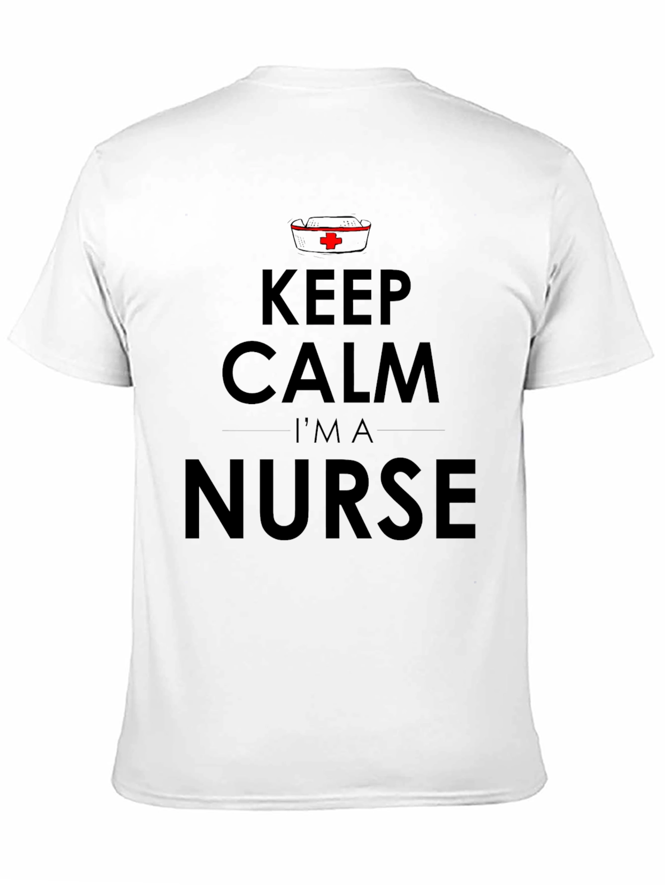 Keep Calm Im A Nurse T-Shirt