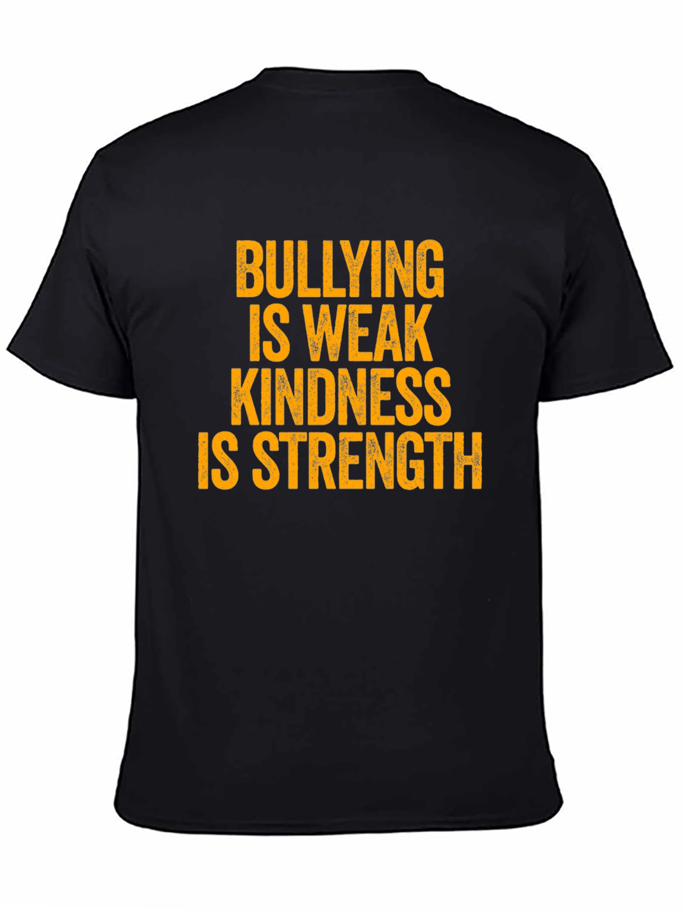 Bullying is Weak Kindness is Strength T-Shirt